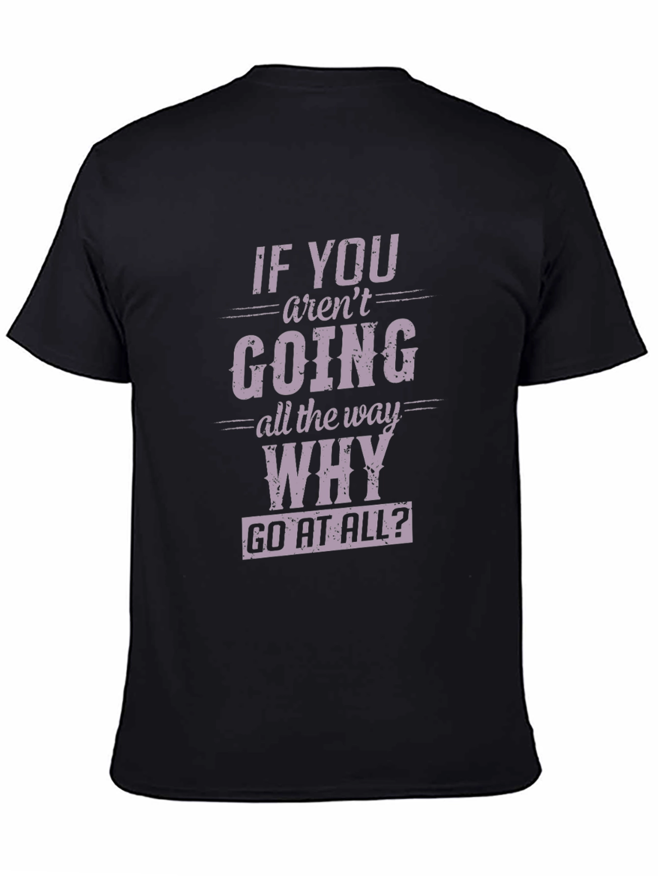 Black Motivational T-Shirt - "Go All The Way" Graphic Tee view 4