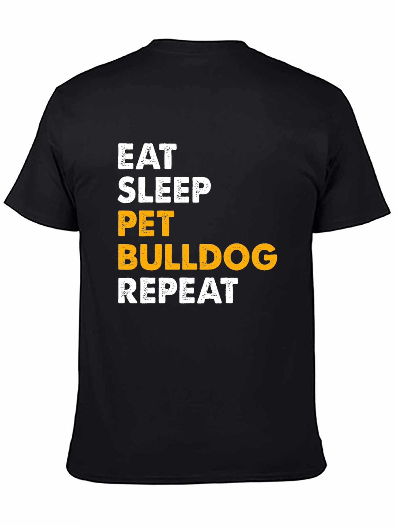 Black Eat Sleep Pet Bulldog Repeat Black T-Shirt view 4