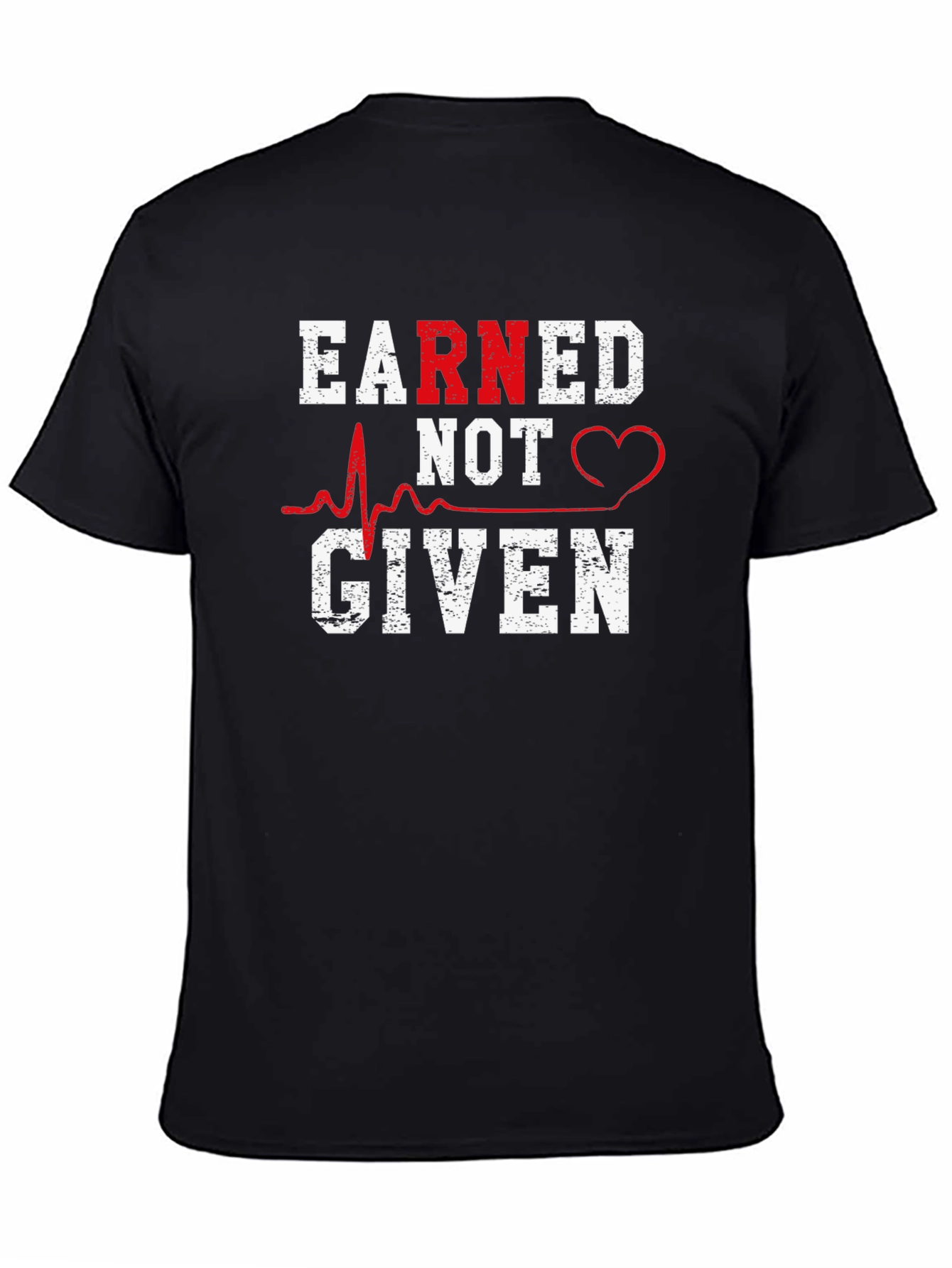 Black Earned Not Given Nurse Heartbeat T-Shirt view 4