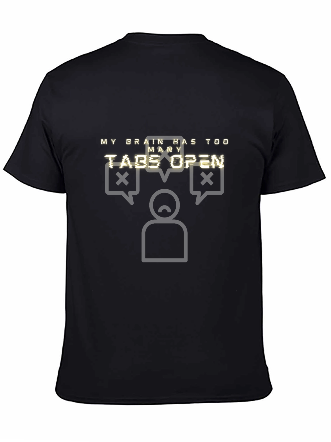 Black My Brain Has Too Many Tabs Open T-Shirt - Funny Graphic Tee view 4