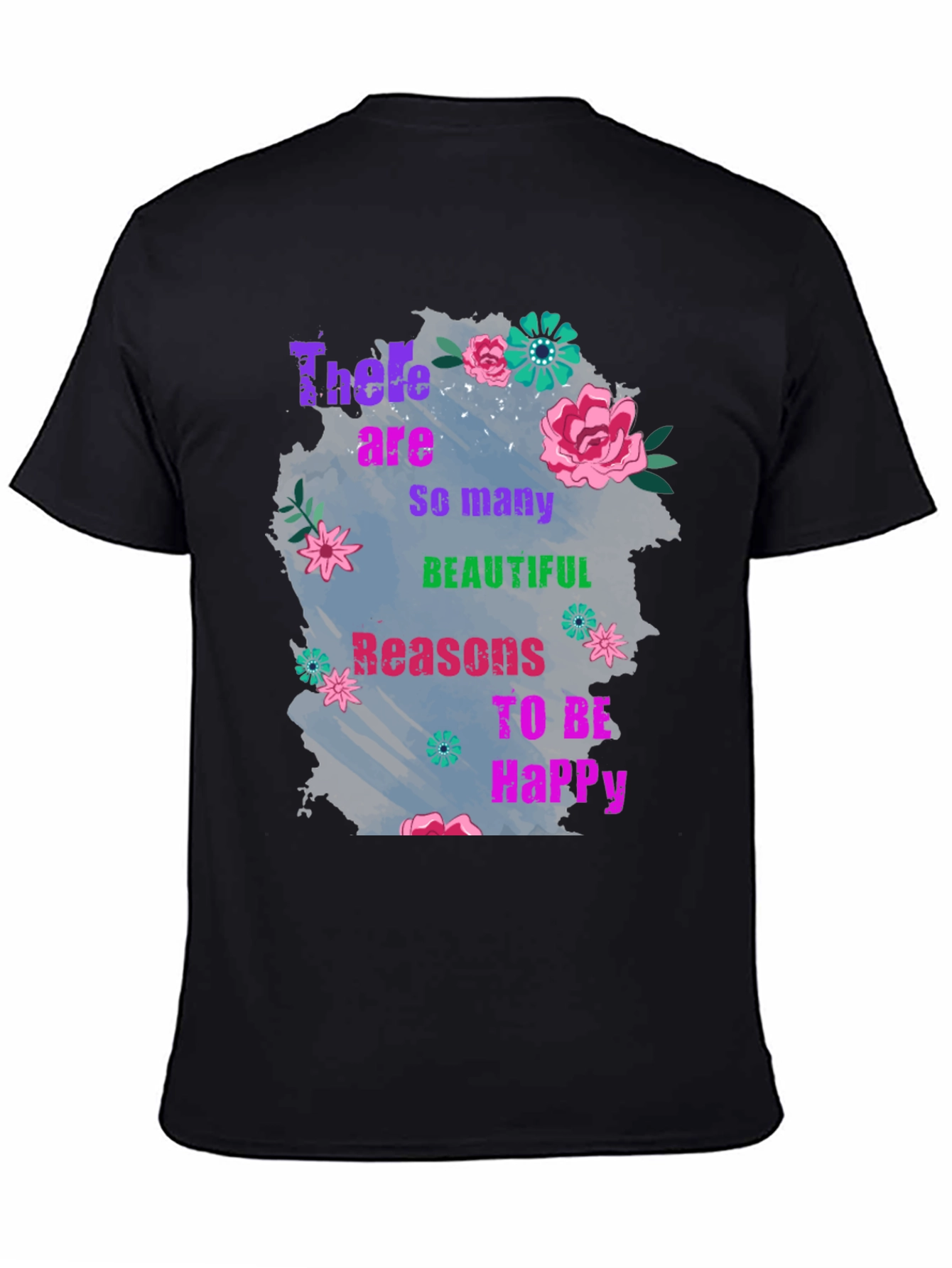 Black Floral Inspirational T-Shirt - Reasons to Be Happy view 4