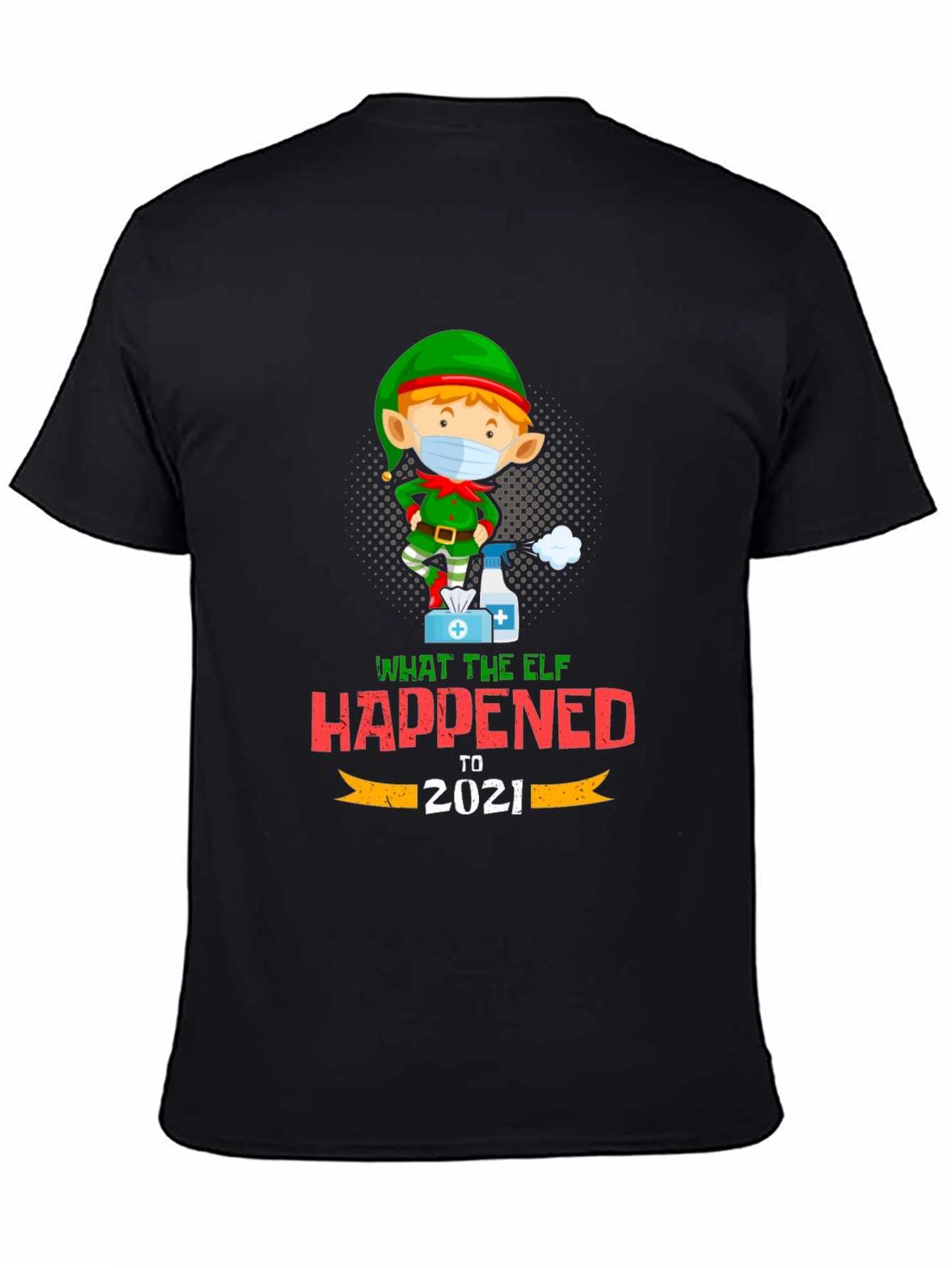 Black What The Elf Happened to 2021 T-Shirt view 4