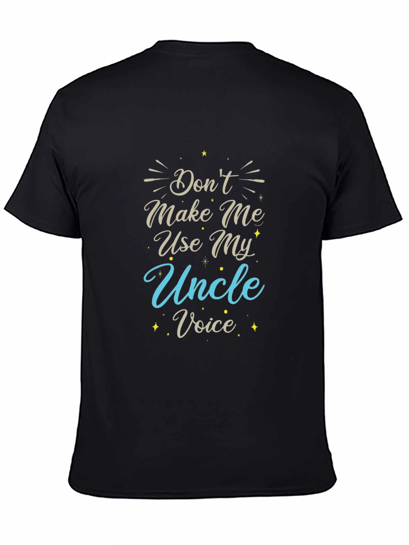 Black Don't Make Me Use My Uncle Voice T-Shirt view 4