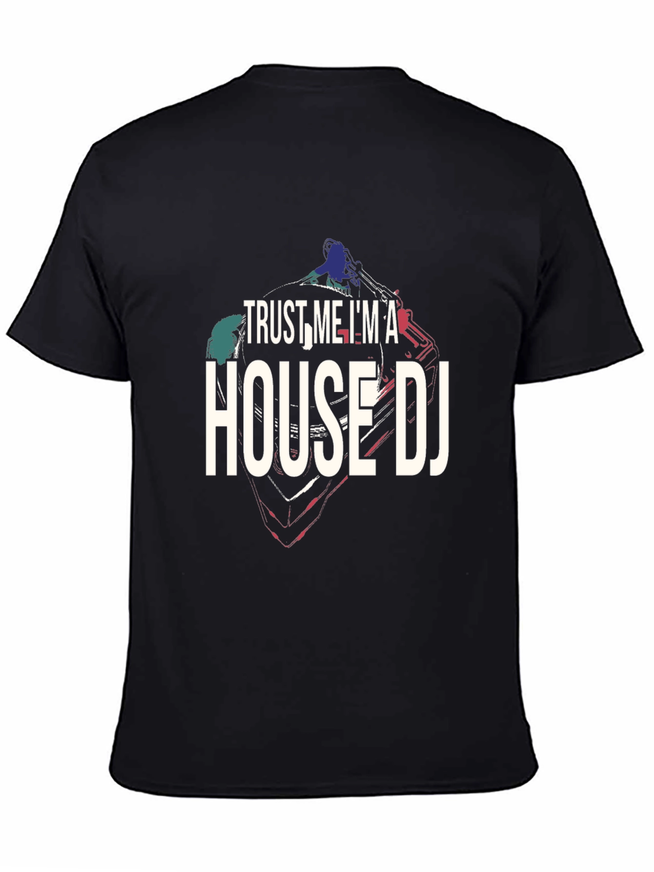 Black Trust Me I'm A House DJ Black T-Shirt view 4