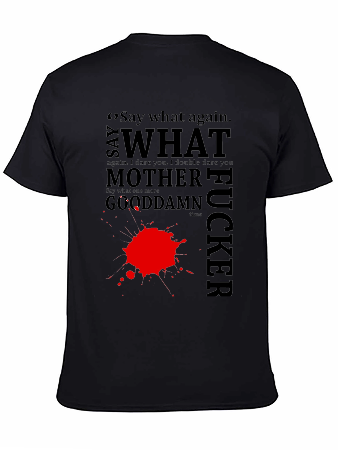 Black Say What Again T-Shirt view 4