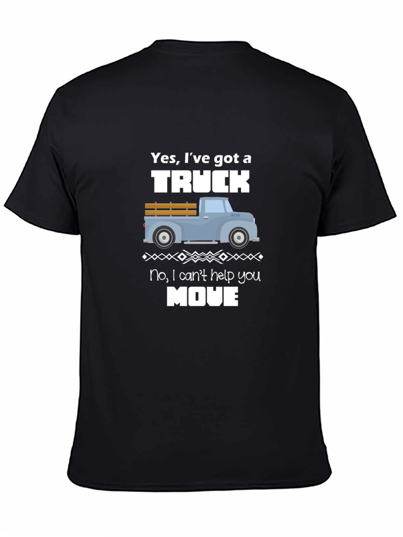 Funny Truck T-Shirt: Yes I Have a Truck - 4