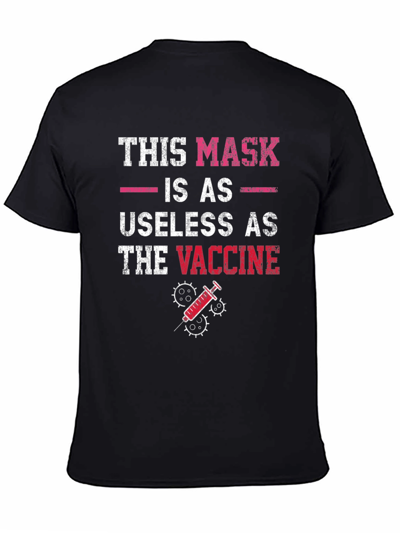Black Humorous Anti-Vaccine T-Shirt: Mask Useless as Vaccine view 4