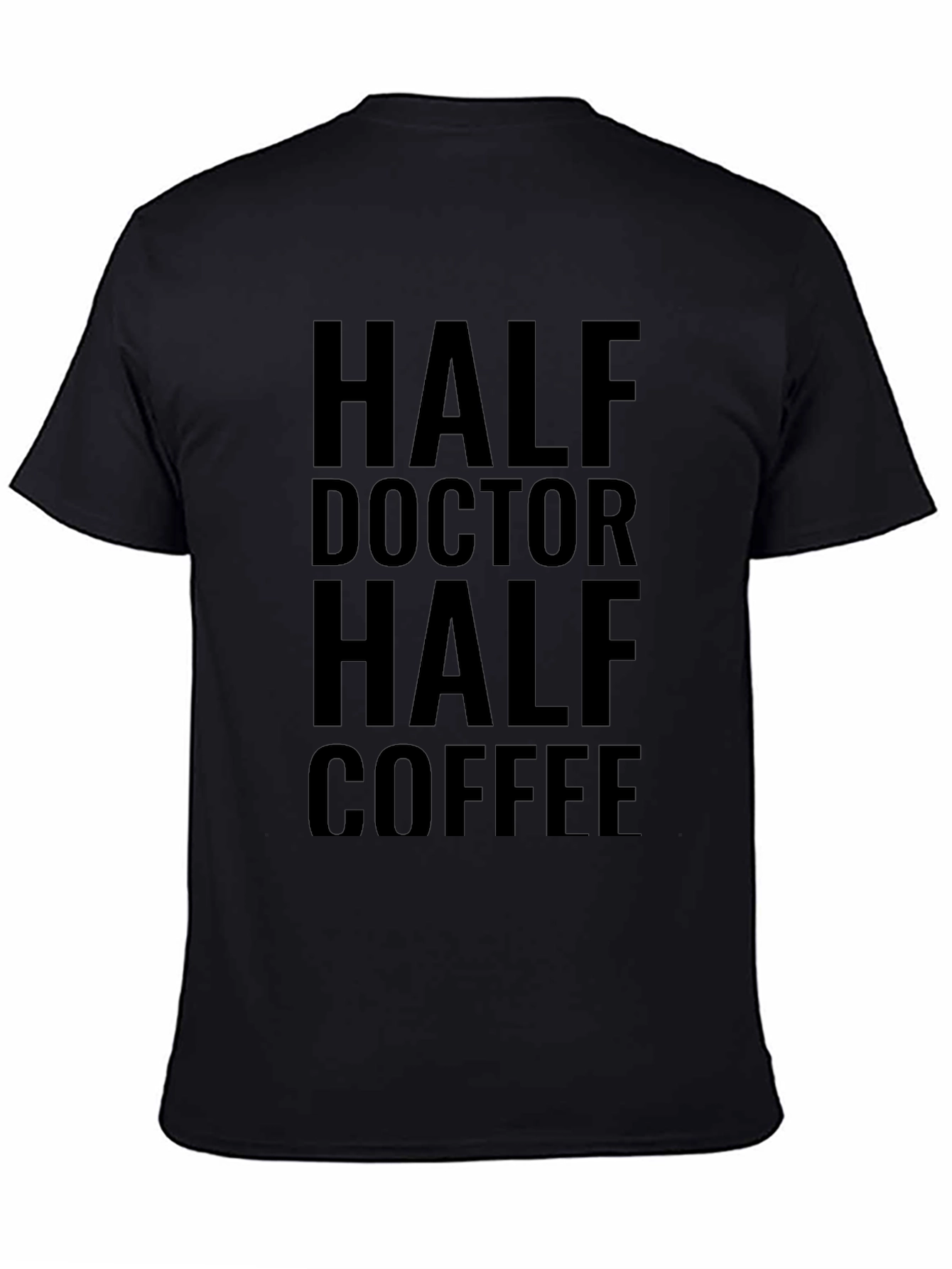 Black Half Doctor Half Coffee T-Shirt view 4