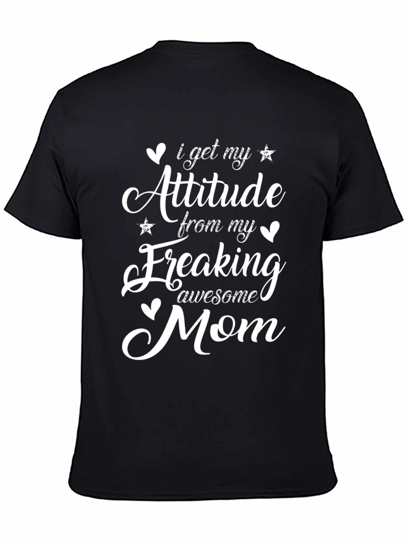 Black I Get My Attitude from My Awesome Mom T-Shirt view 4