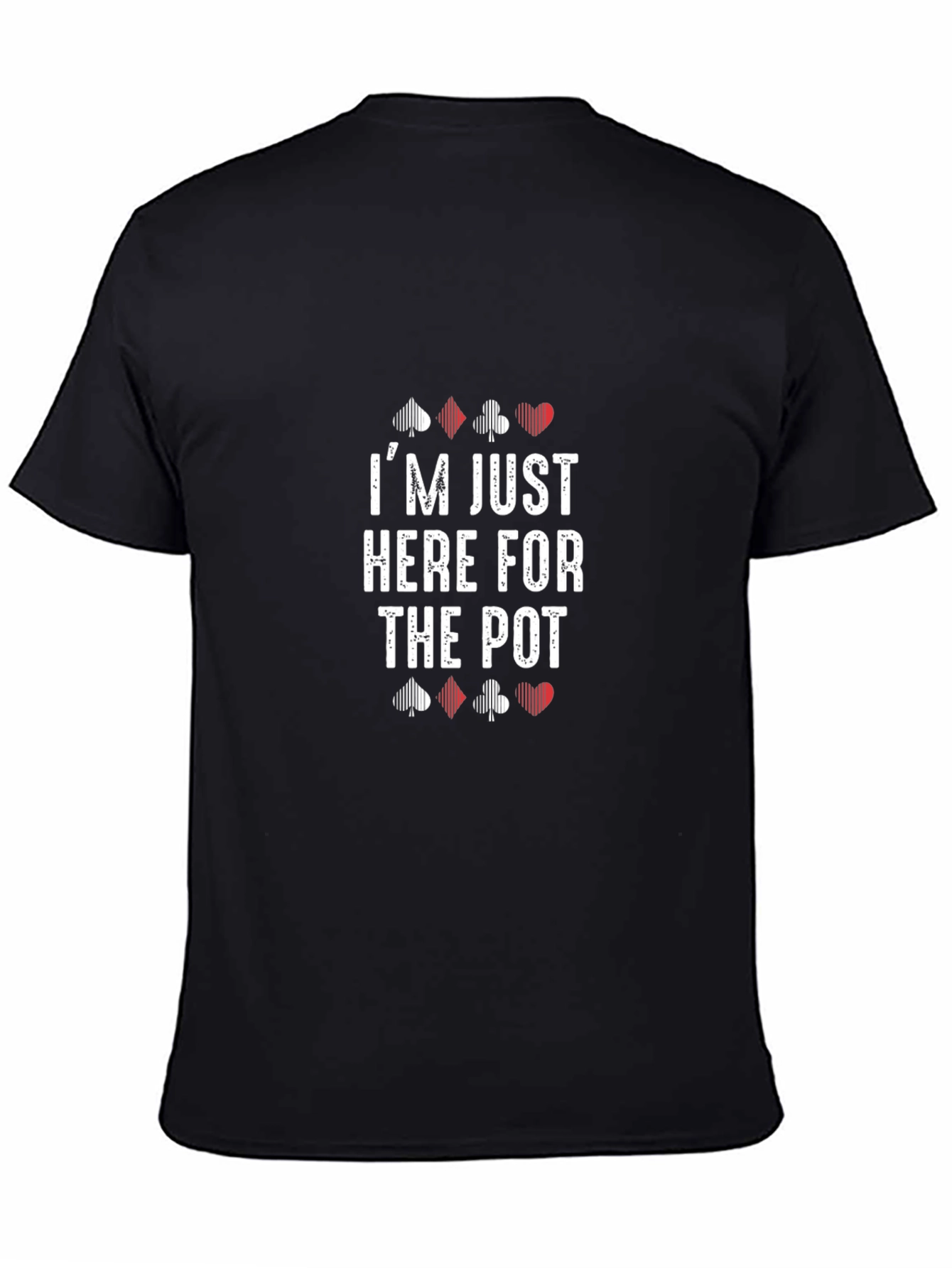 Black Poker Player T-Shirt - I'm Just Here For The Pot! view 4