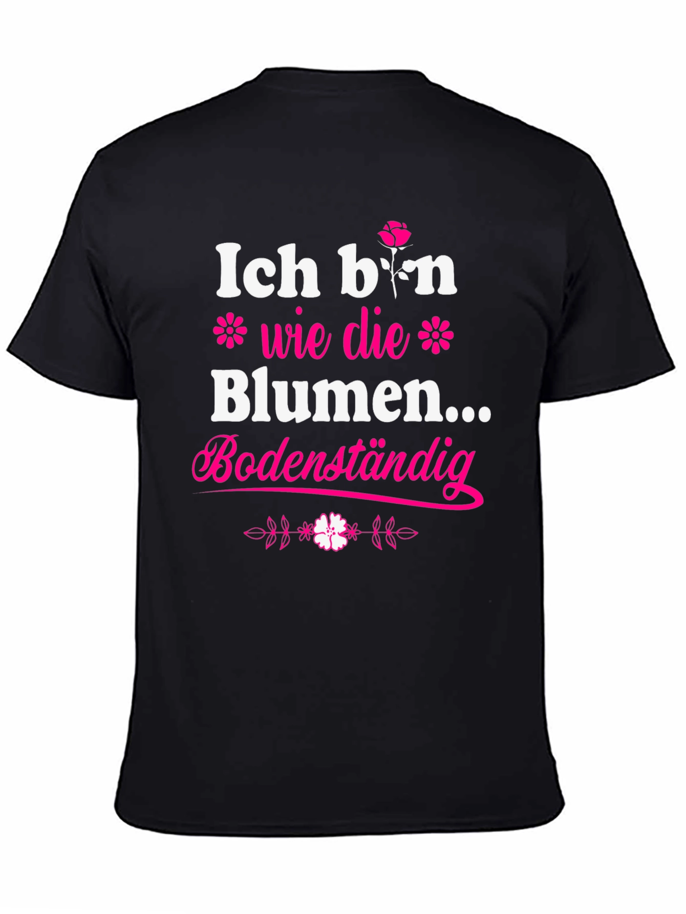 Black Ich Bin Wie Die Blumen T-Shirt view 4