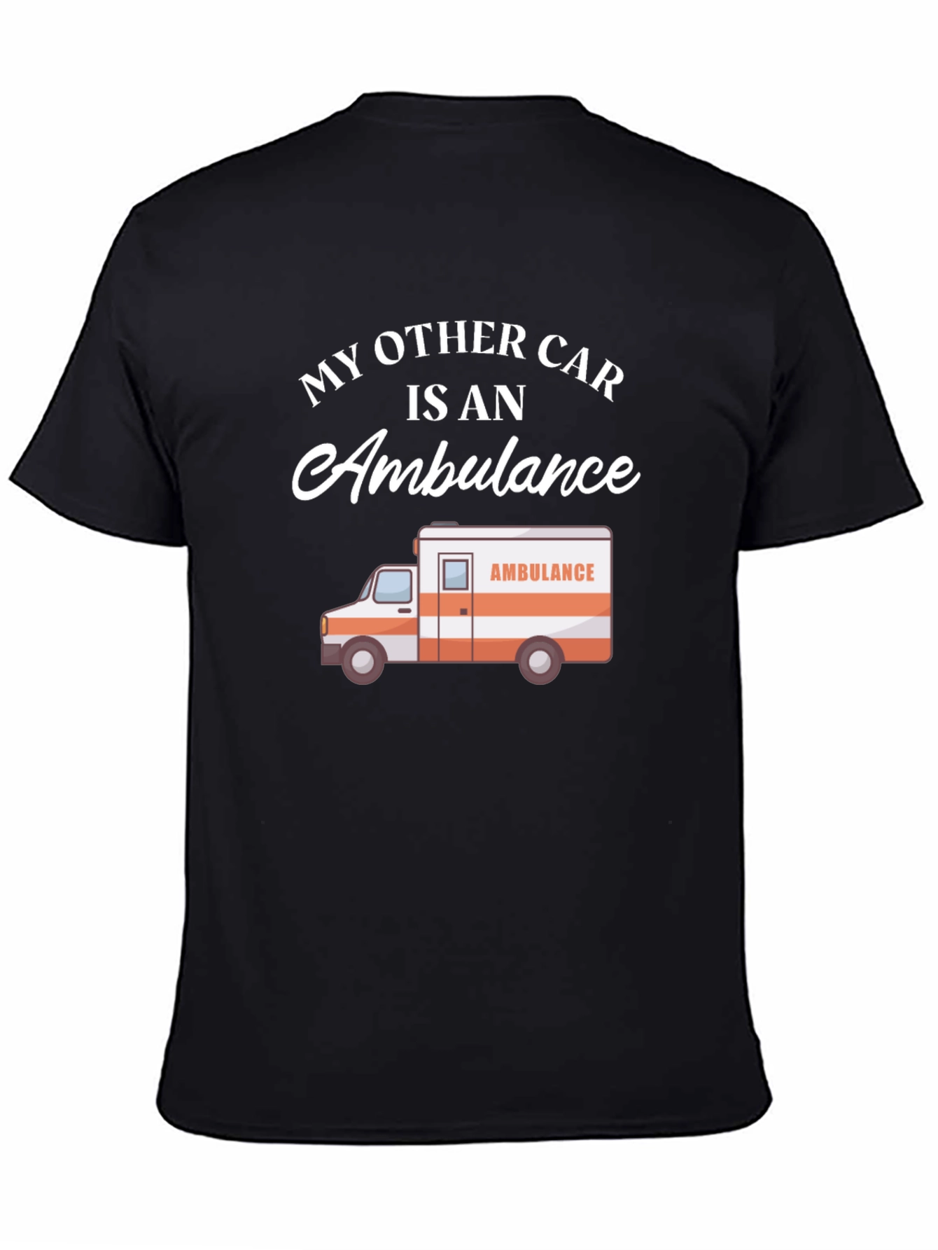 Black My Other Car Is An Ambulance T-Shirt view 4