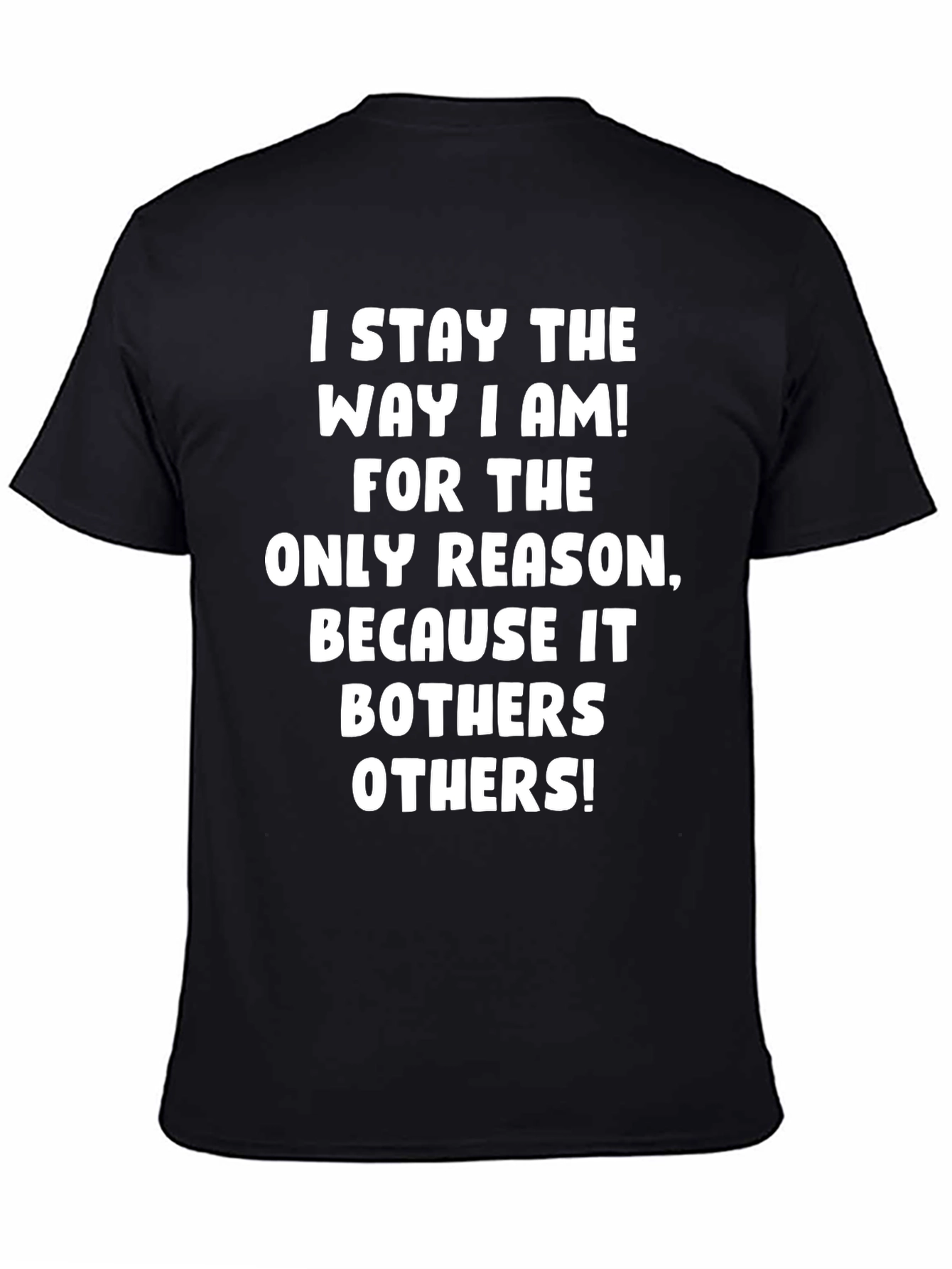 Black I Stay the Way I Am Graphic T-Shirt view 4