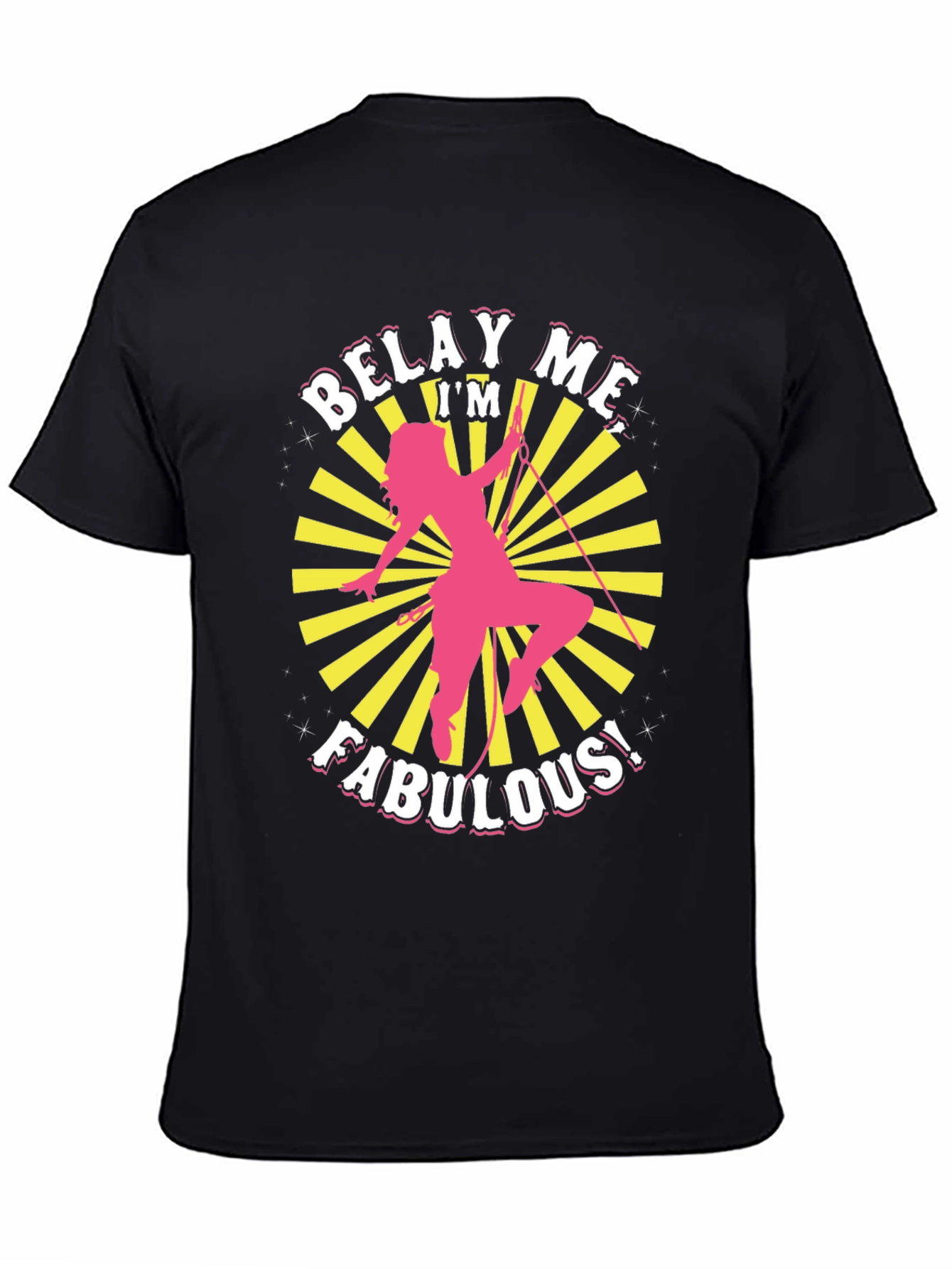 Black Belay Me I'm Fabulous! Graphic T-Shirt view 4