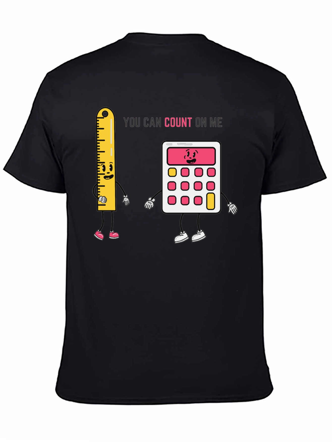 Black You Can Count On Me T-Shirt view 4