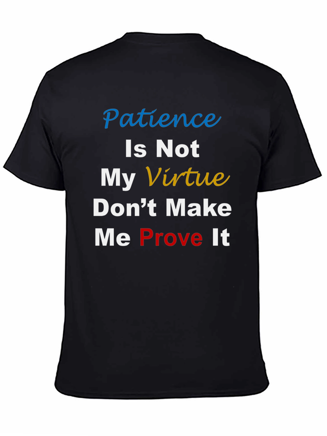 Black Patience Is Not My Virtue T-Shirt view 4