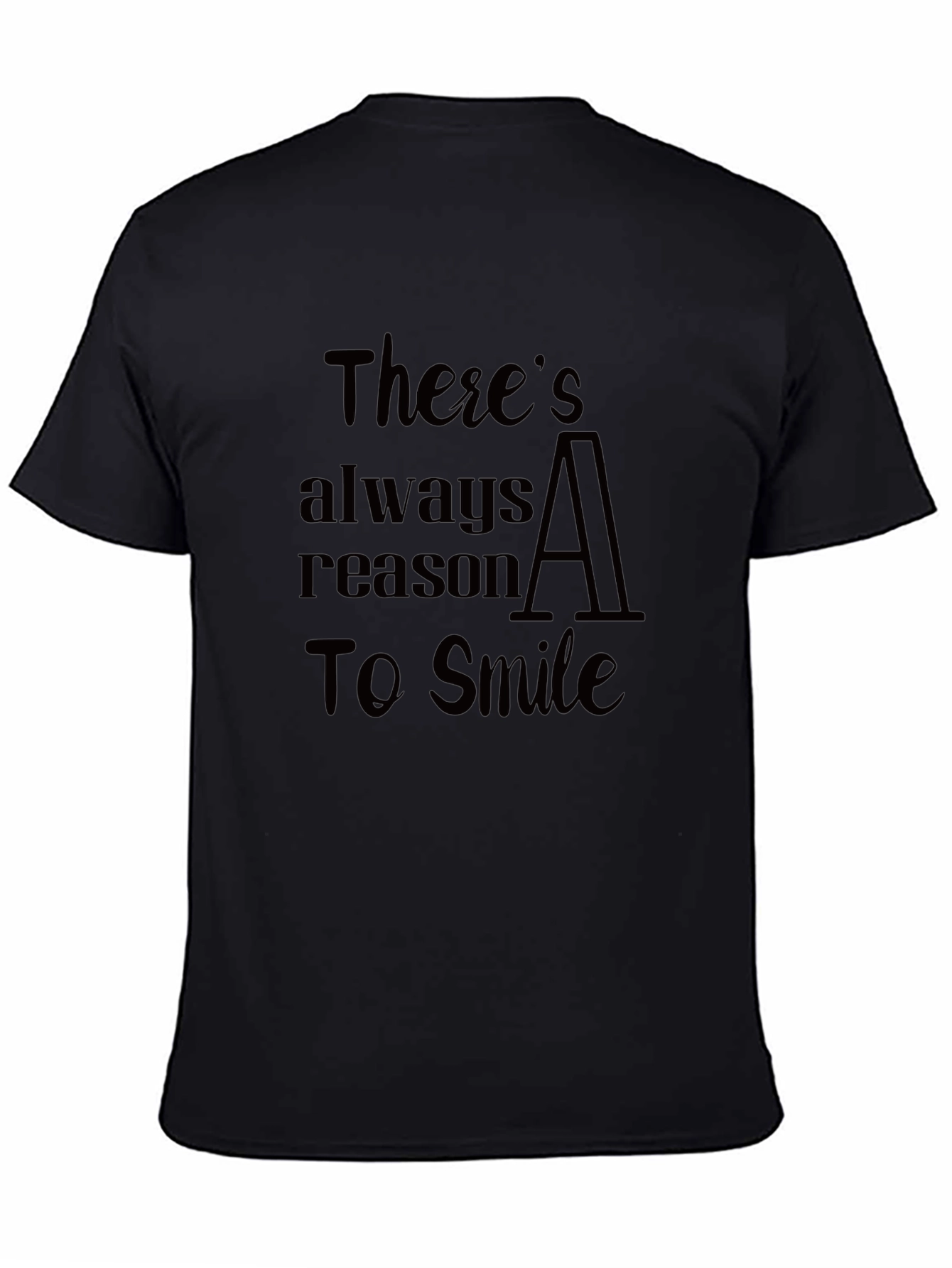 Black There's Always A Reason To Smile Black T-Shirt view 4