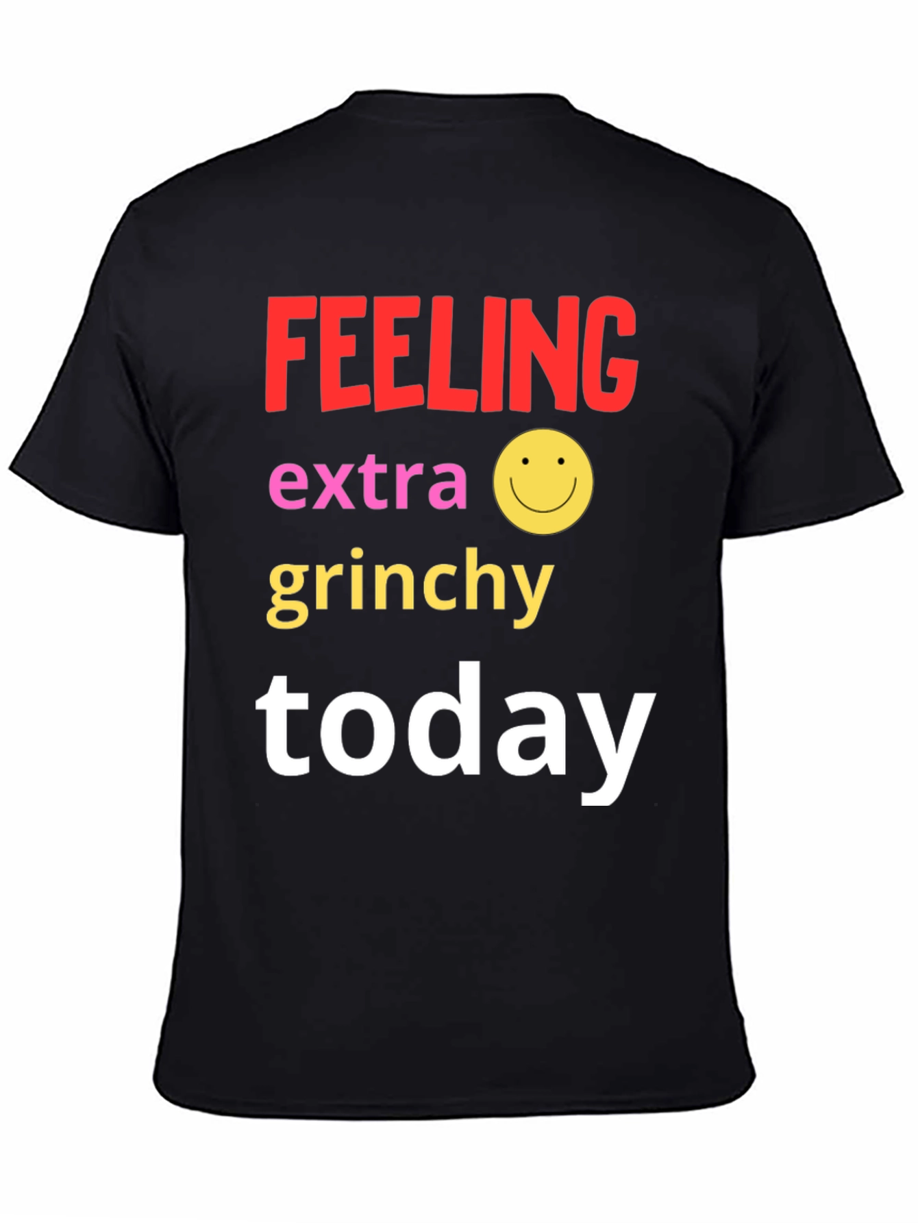 Black Feeling Extra Grinchy Today T-Shirt view 4