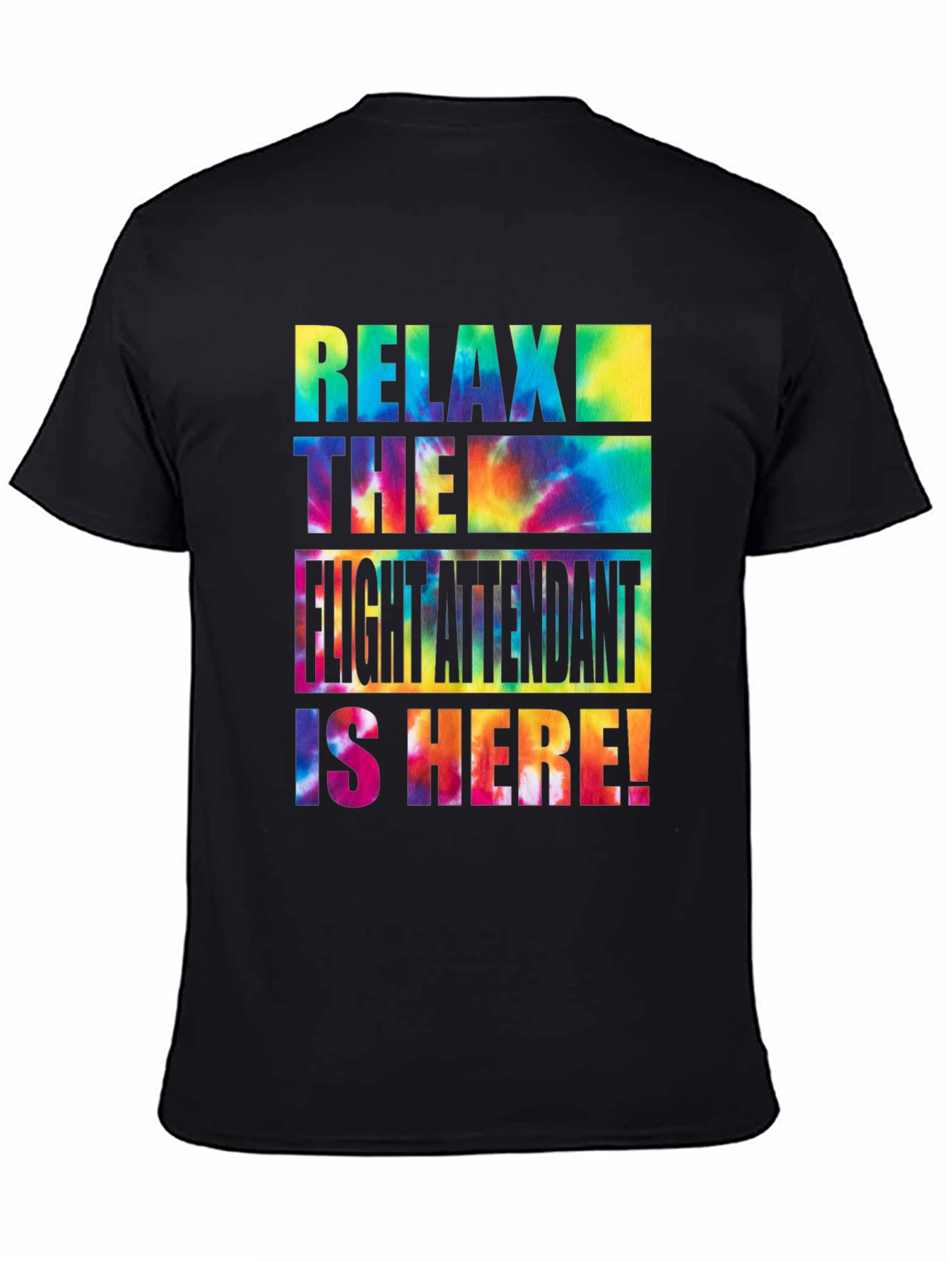Black Relax Flight Attendant Here Tie Dye T-Shirt view 4
