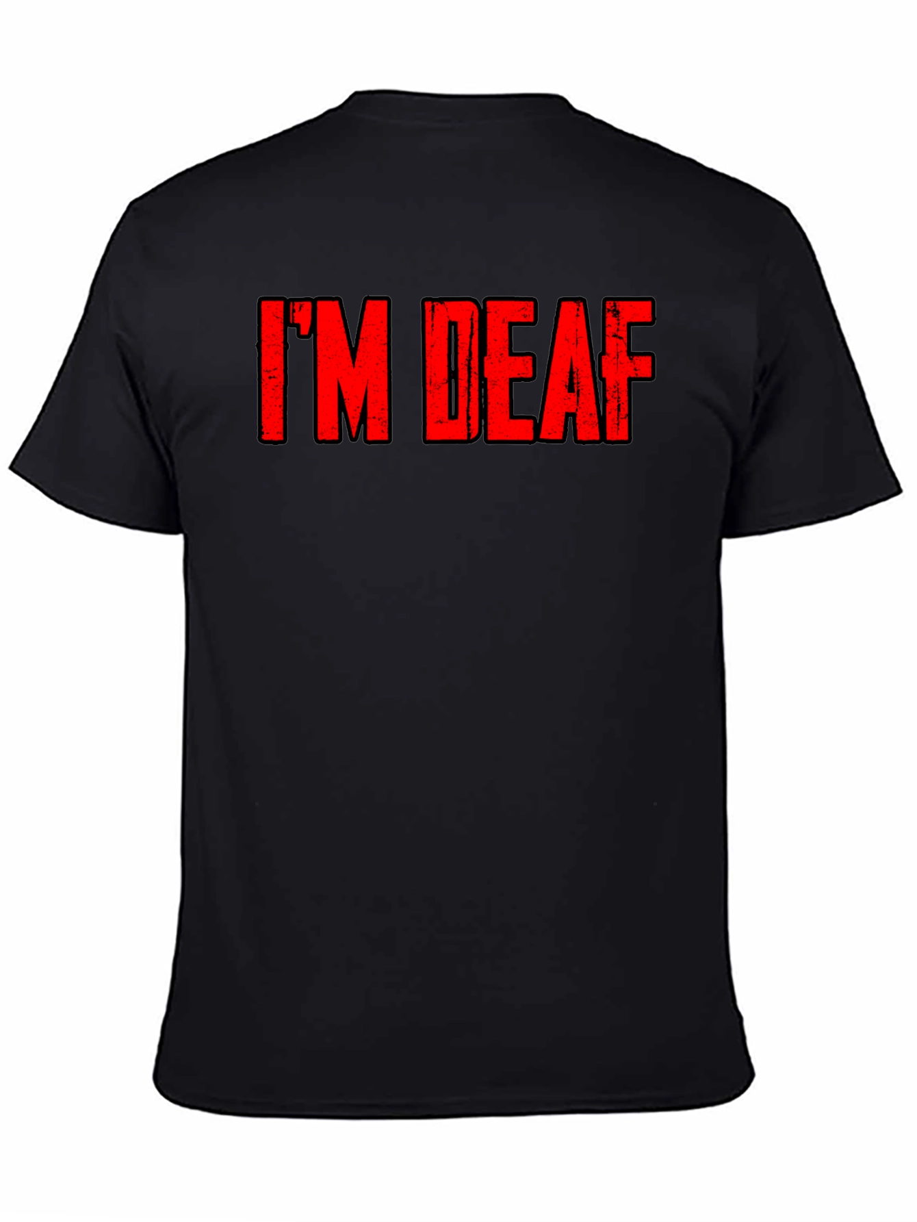 Black I'm Deaf - Graphic T-Shirt view 4