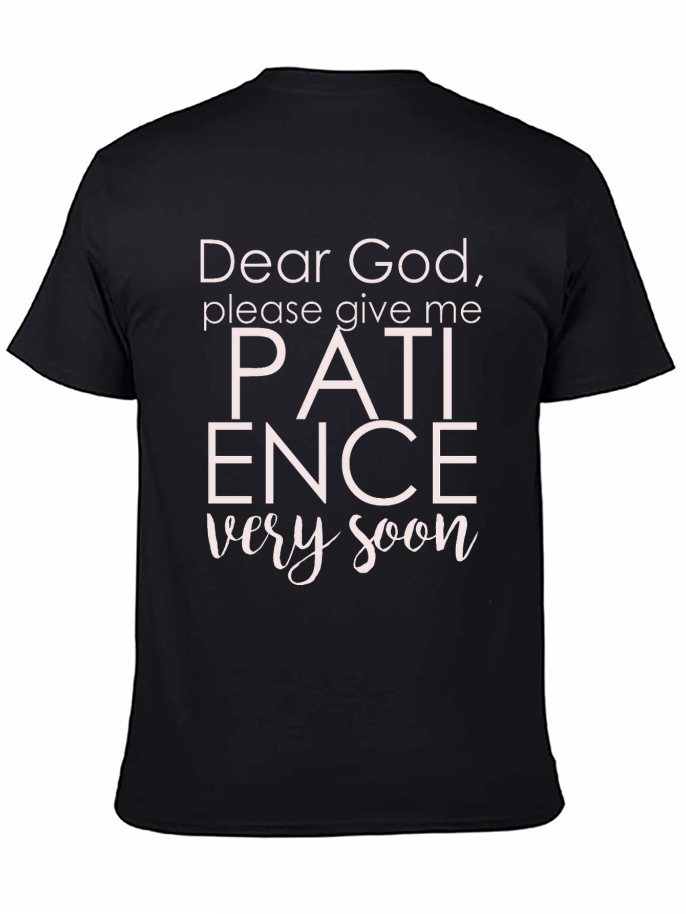 Black Dear God Patience T-Shirt - Funny Graphic Tee view 4