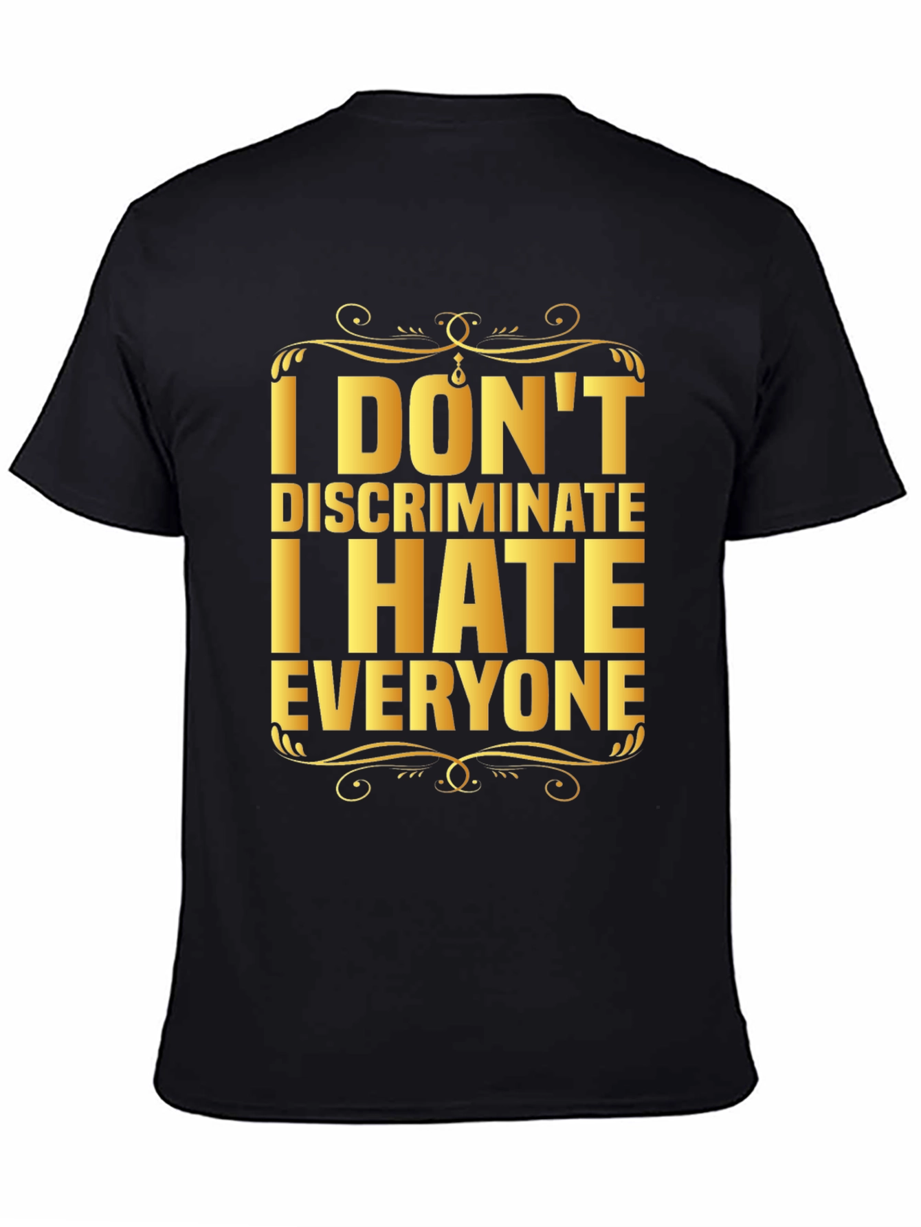 Black I Don't Discriminate, I Hate Everyone Graphic T-Shirt view 4