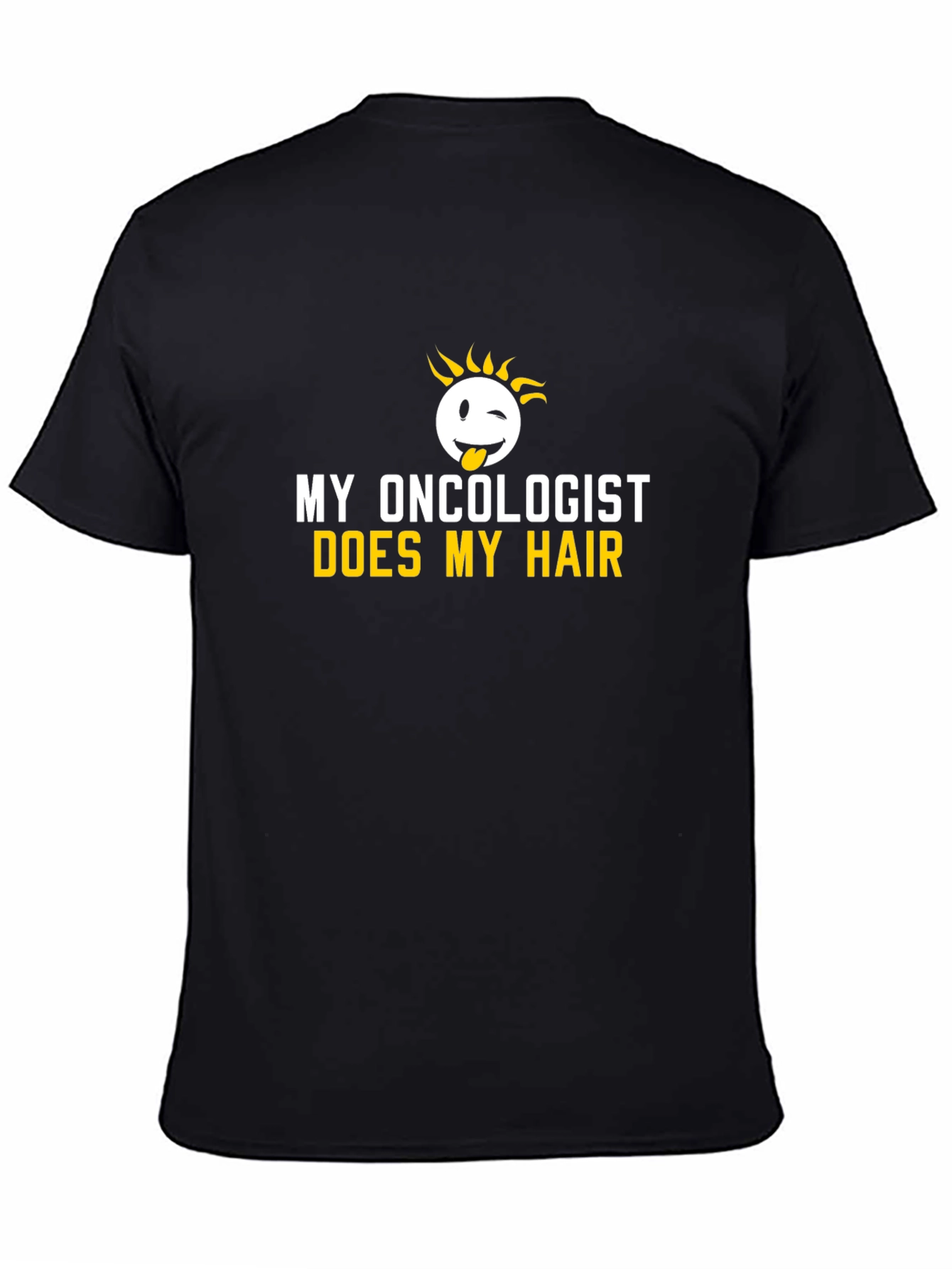Black My Oncologist Does My Hair T-Shirt Funny Cancer Tee view 4
