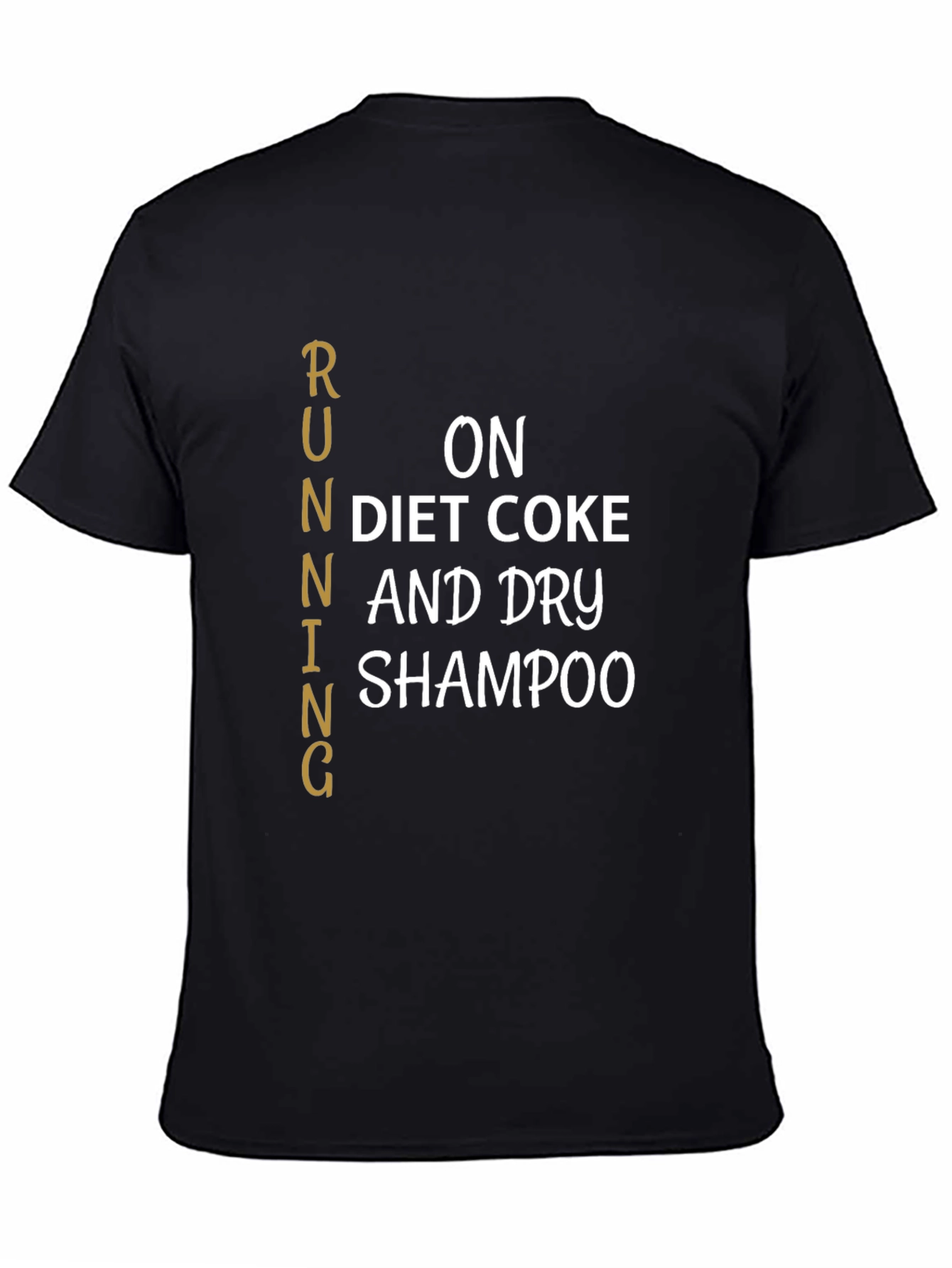 Black Running on Diet Coke & Dry Shampoo T-Shirt view 4