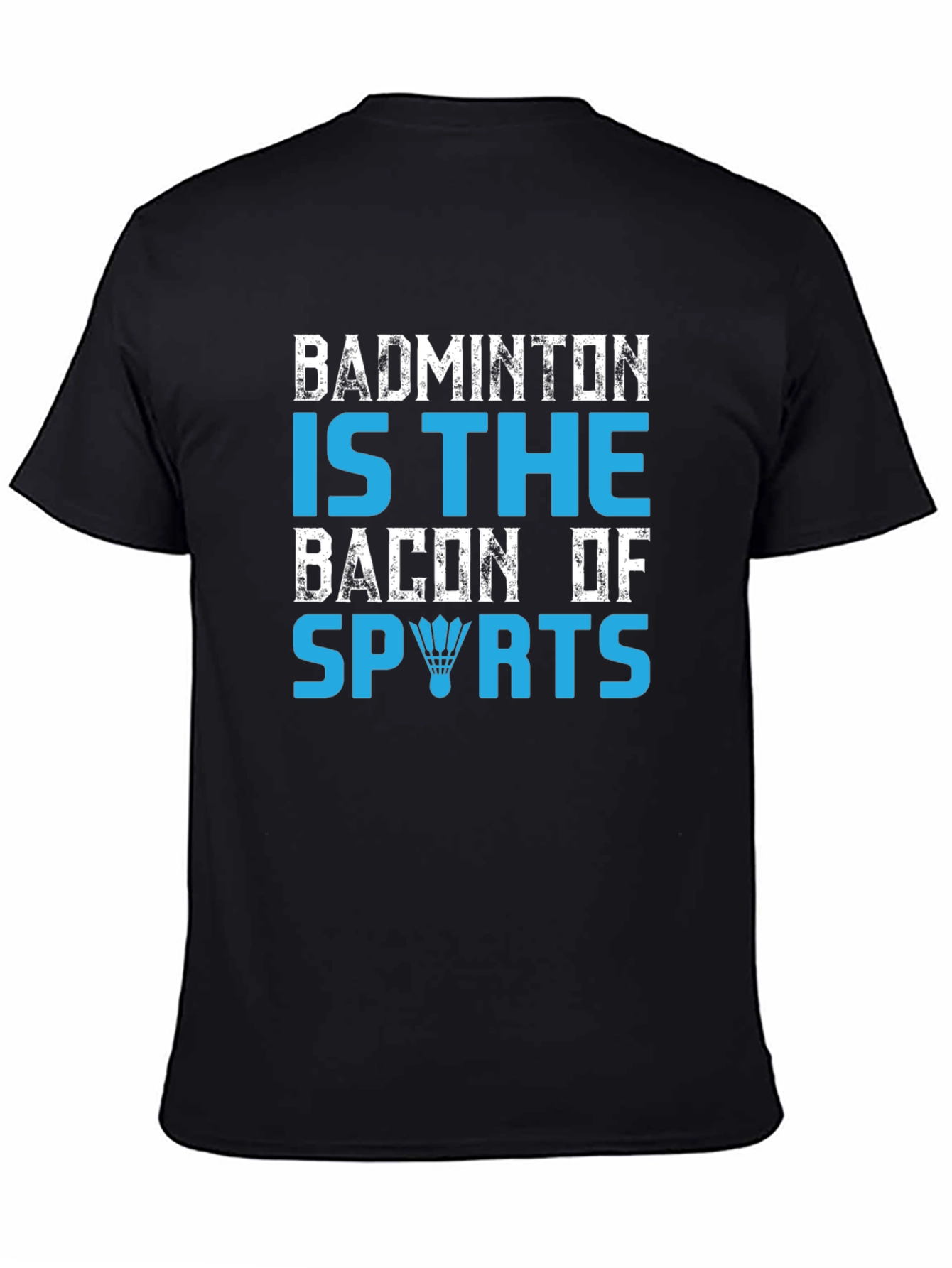Black Badminton Is The Bacon Of Sports Graphic T-Shirt view 4