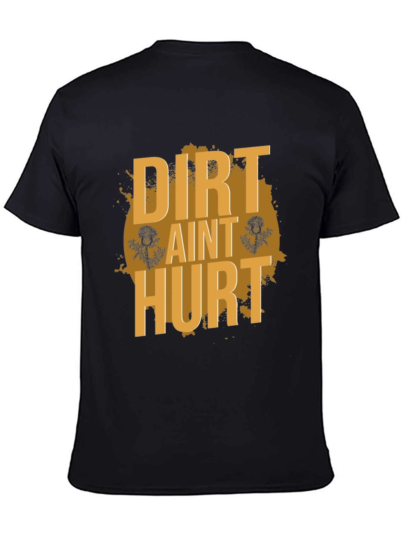 Black Dirt Ain't Hurt Black T-Shirt view 4