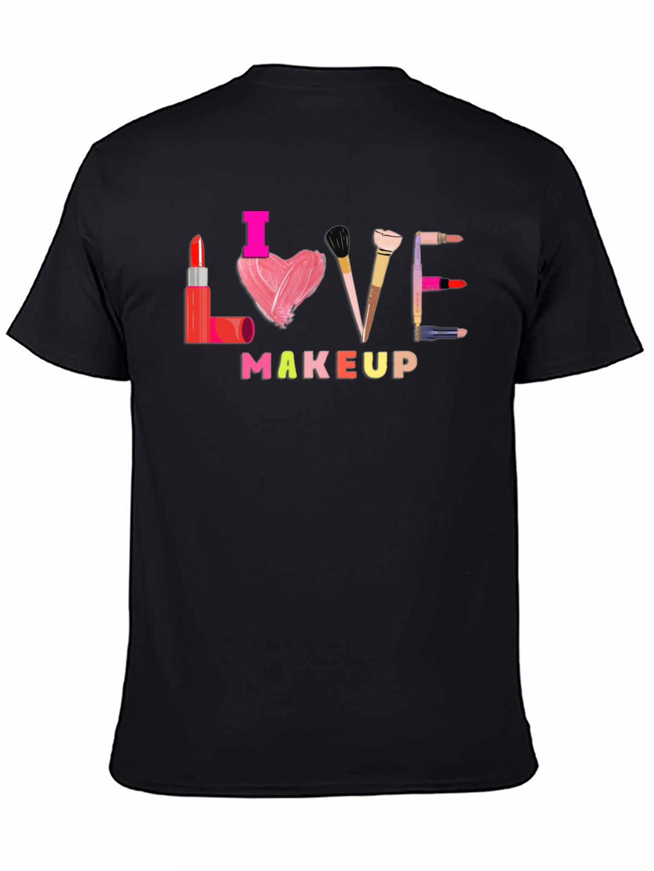Black I Love Makeup T-Shirt view 4