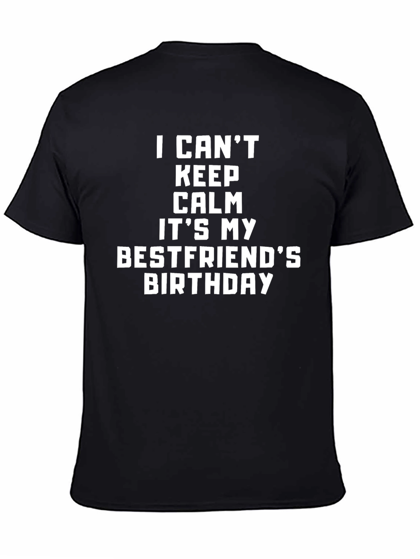 Black Bestfriend's Birthday T-Shirt - Keep Calm Celebration view 4