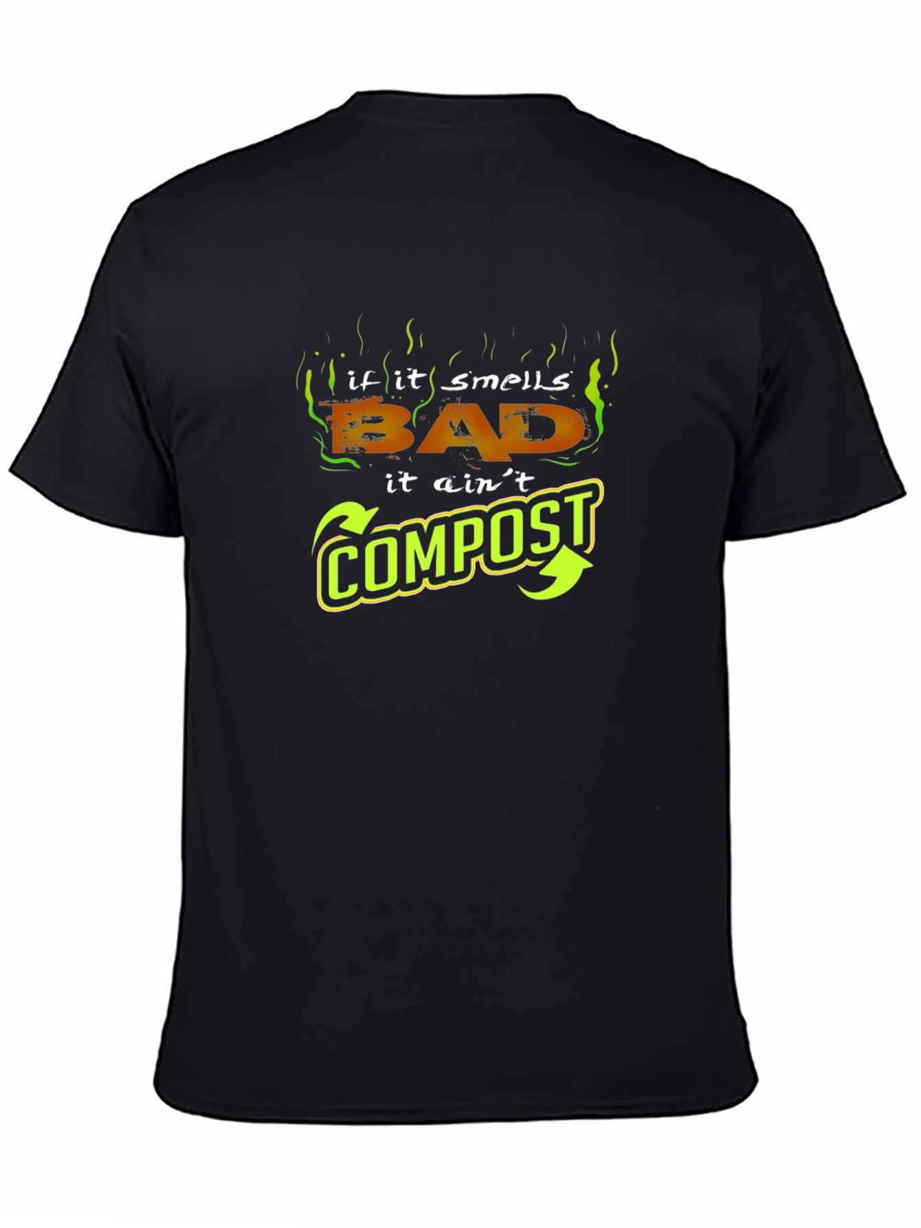 Black Funny "If it smells bad it ain't compost" T-Shirt view 4