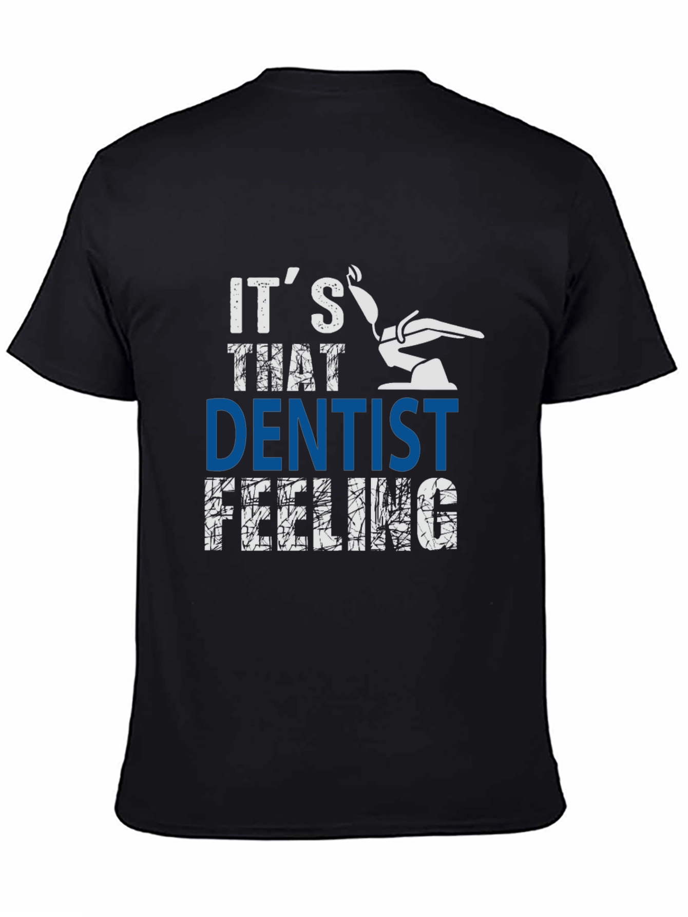Black It's That Dentist Feeling T-Shirt - Funny Dental Tee view 4