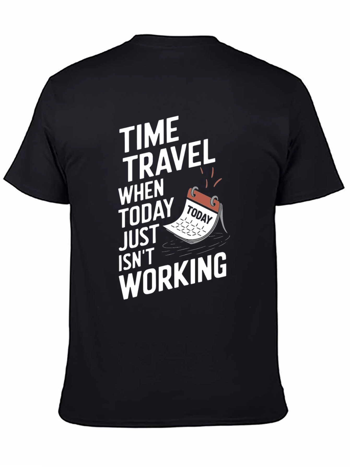 Black Time Travel Graphic Tee - 'Today Isn't Working' view 4