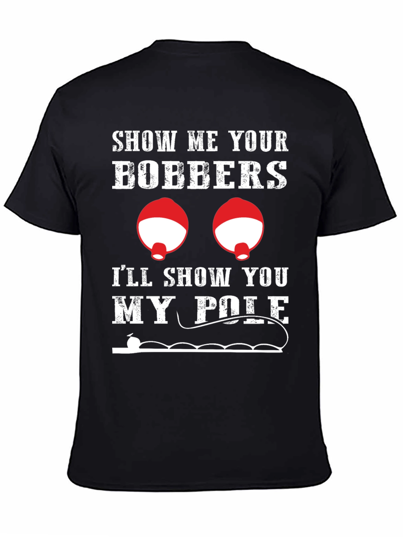 Black Funny Fishing T-Shirt: Show Me Your Bobbers view 4
