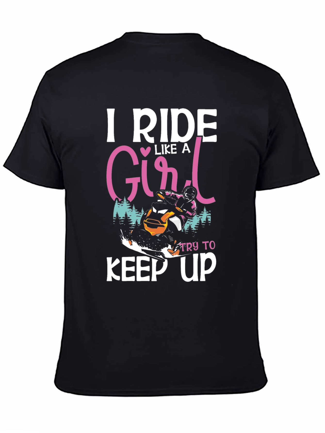 Black I Ride Like A Girl T-Shirt Snowmobile view 4