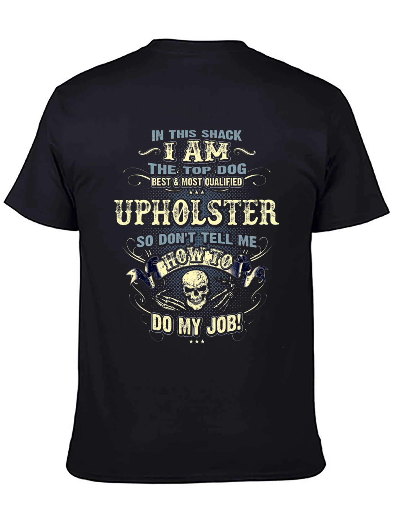 Black Upholster T-Shirt - Top Dog, Best & Most Qualified view 4