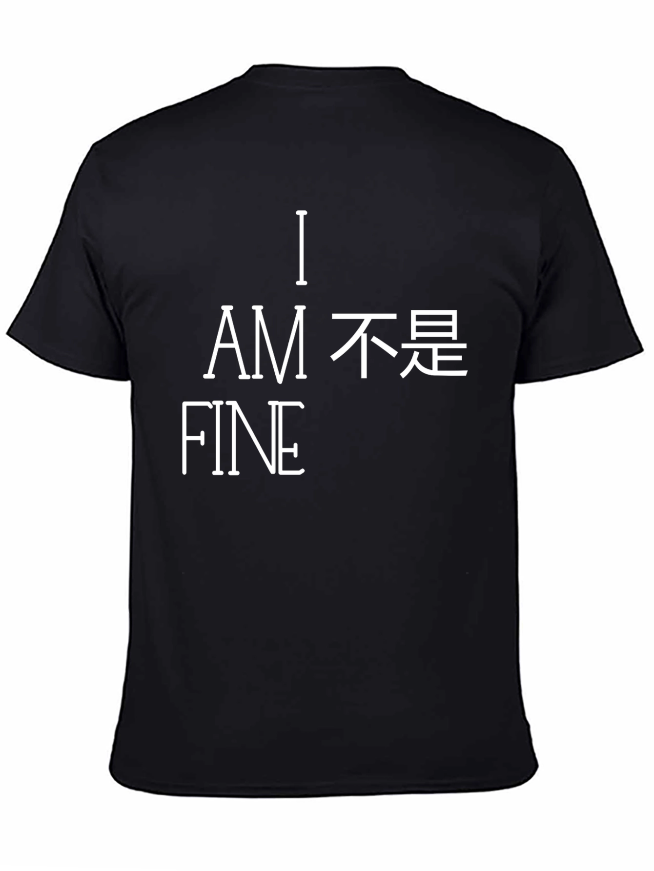 Black Funny I Am Not Fine T-Shirt - Mens Crew Neck Graphic Tee view 4