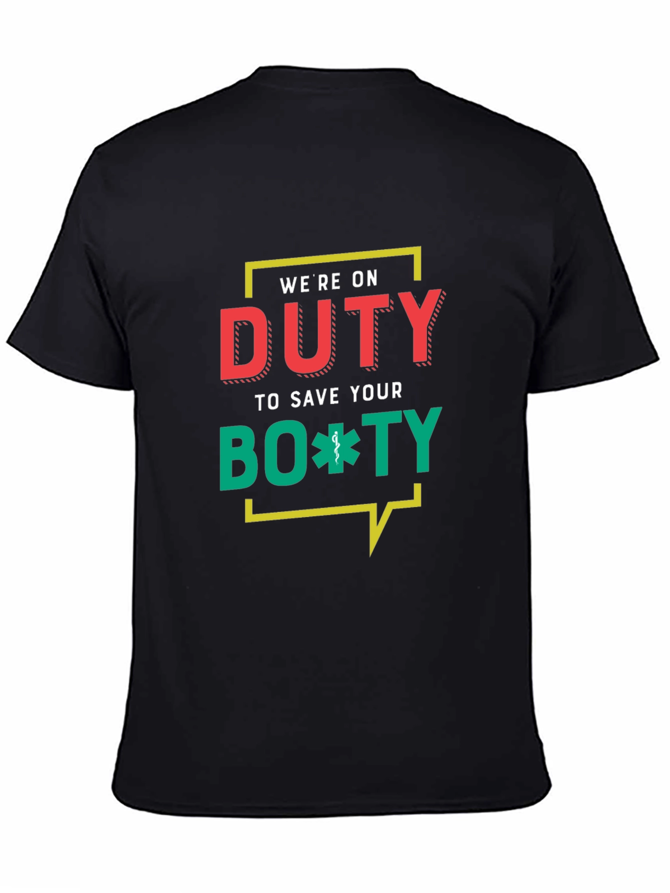 Black Duty To Save Your Booty Funny EMT T-Shirt view 4