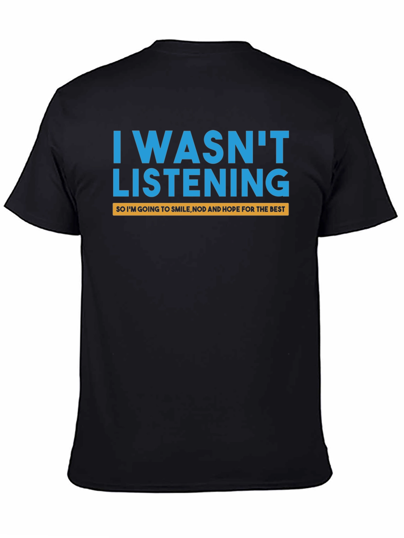 Black Funny "I Wasn't Listening" Graphic Tee view 4