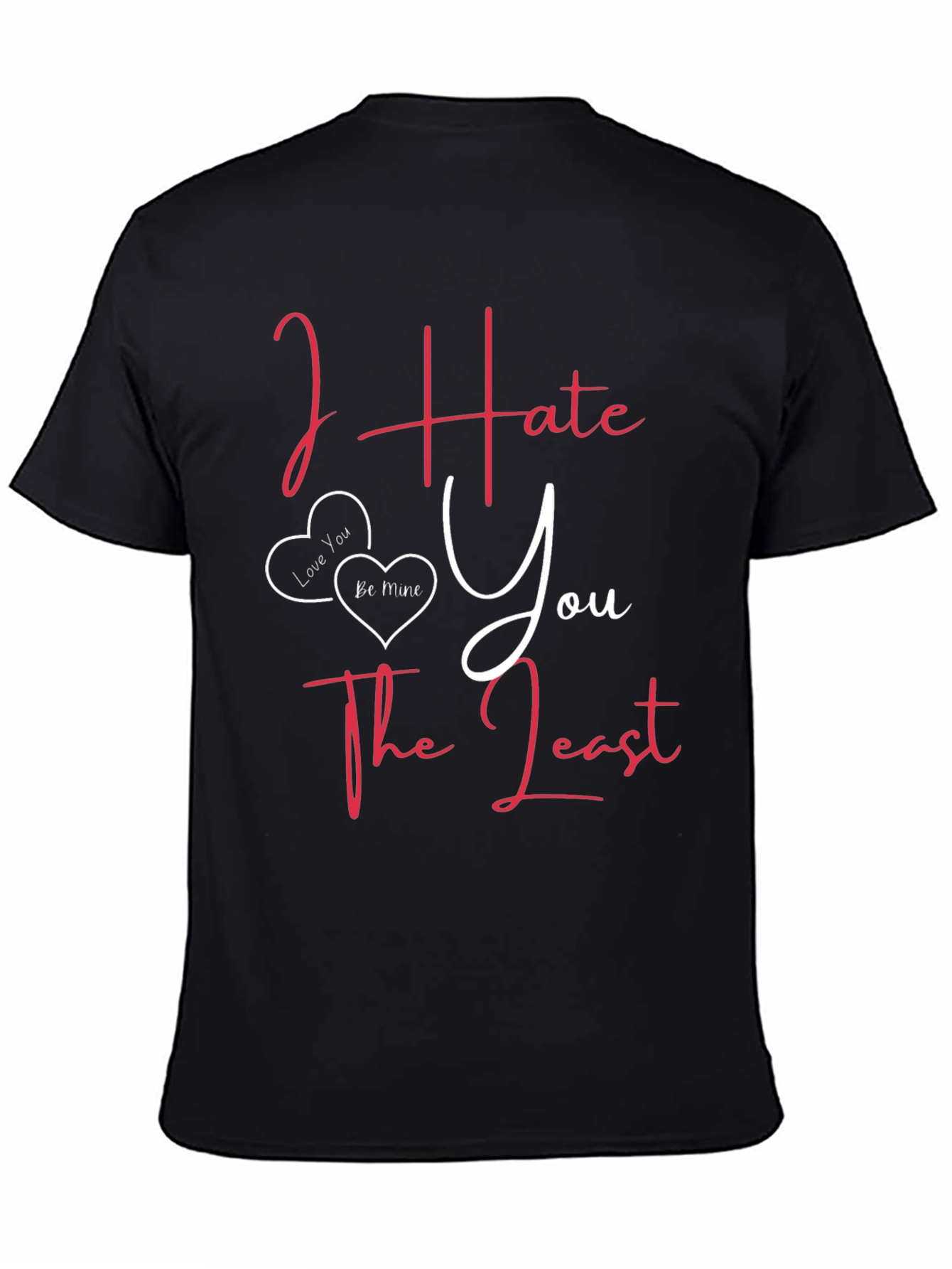 Black I Hate You The Least Valentine's Graphic Tee view 4