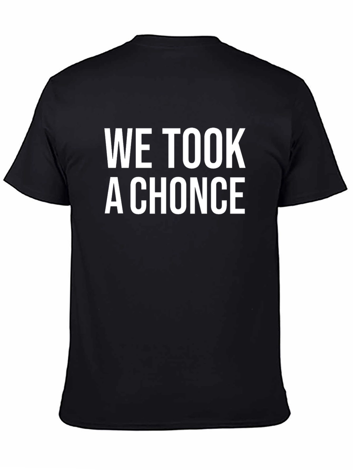 Black We Took A Chonce T-Shirt - Black Graphic Tee view 4
