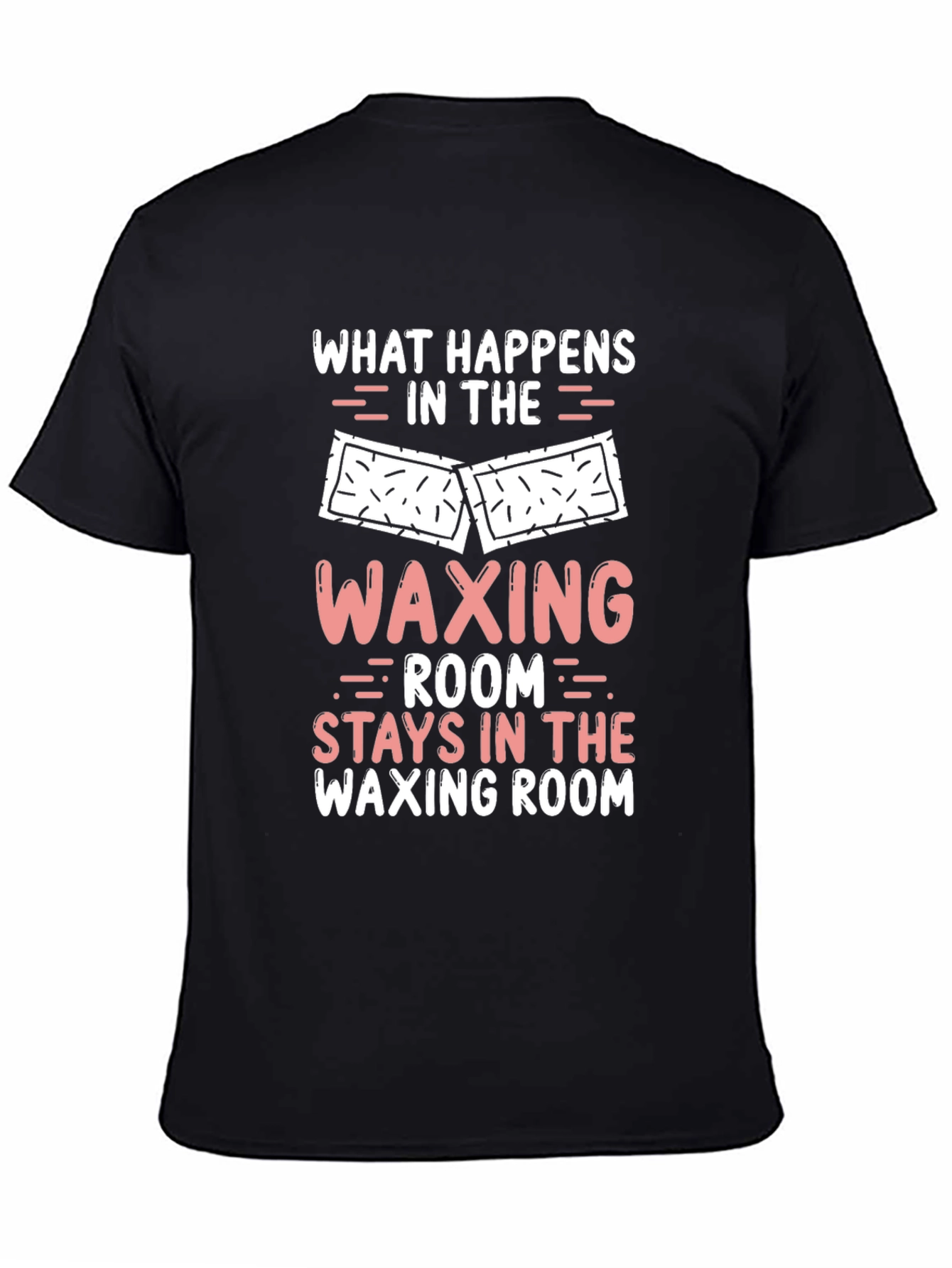 Black Waxing Room T-Shirt - What Happens Stays Funny Tee view 4