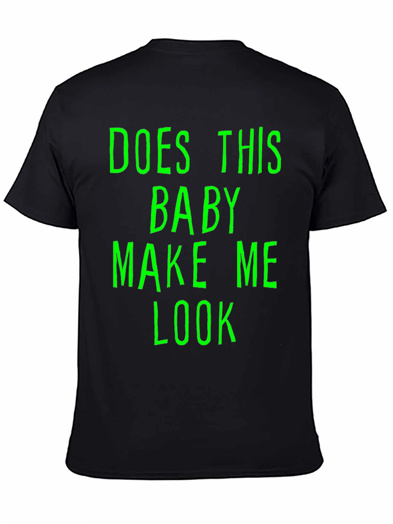 Black Funny Baby T-Shirt - Does This Baby Make Me Look... view 4
