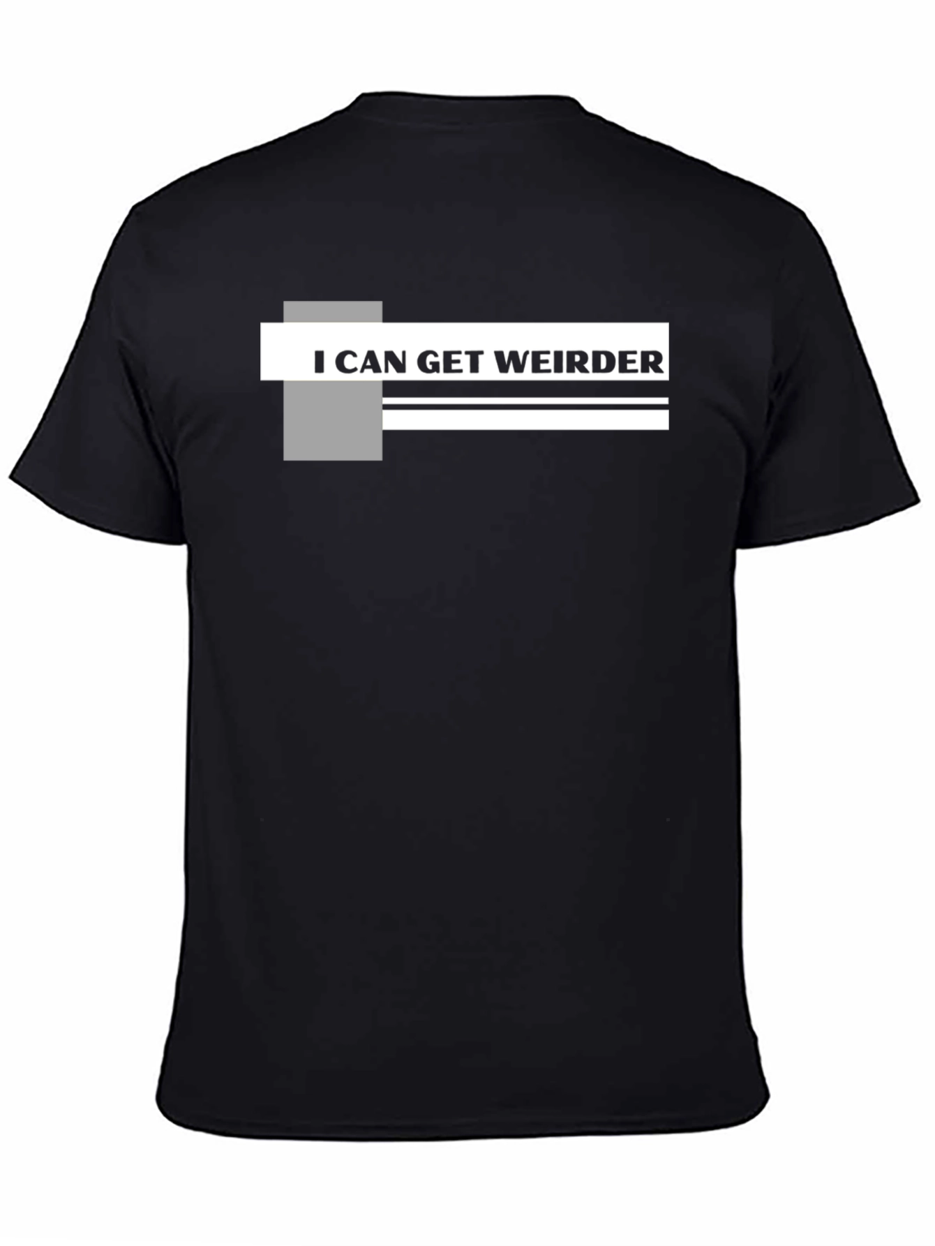 Black I Can Get Weirder Graphic T-Shirt view 4