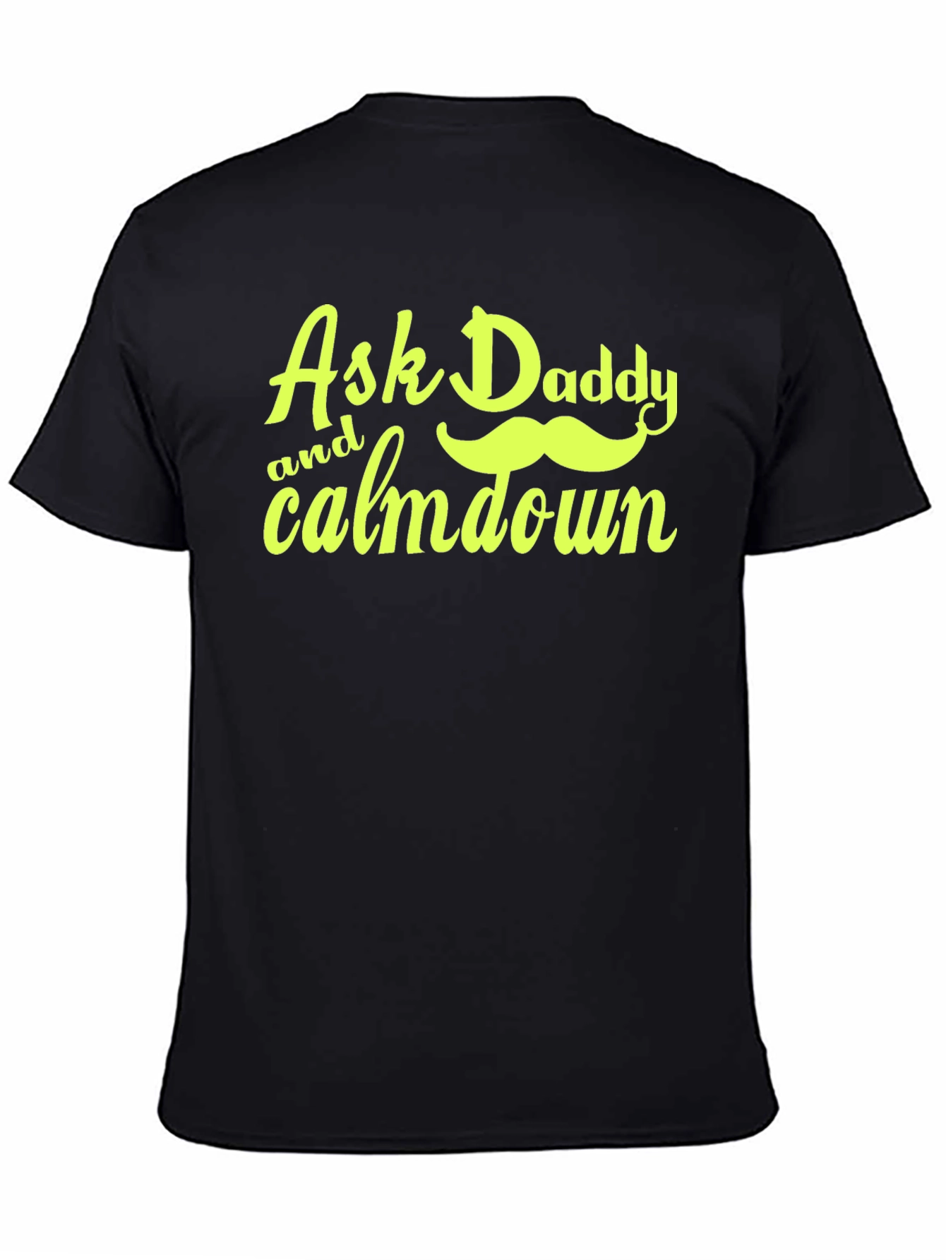Black Ask Daddy T-Shirt view 4