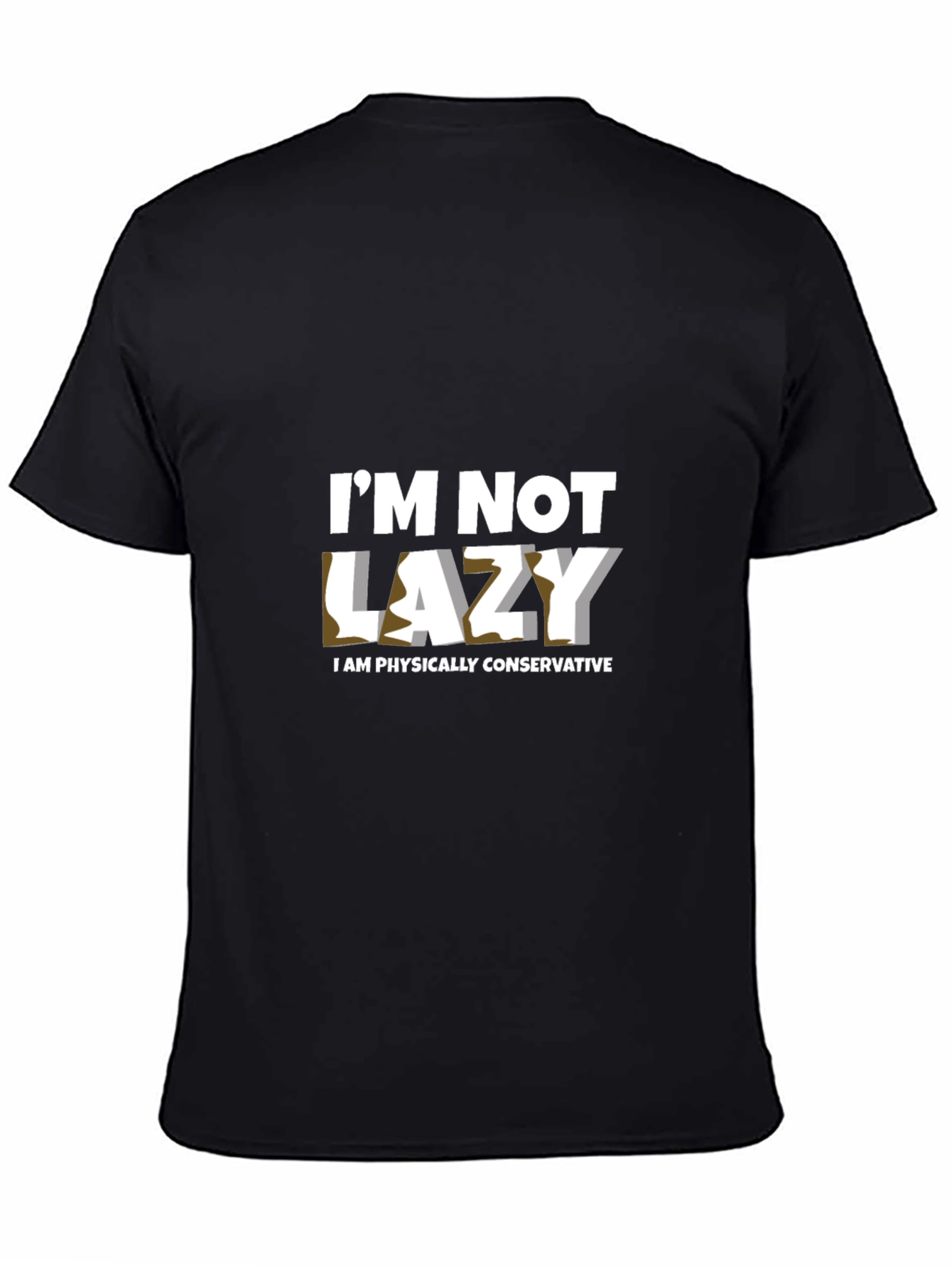 Black Funny "I'm Not Lazy" Graphic T-Shirt view 4