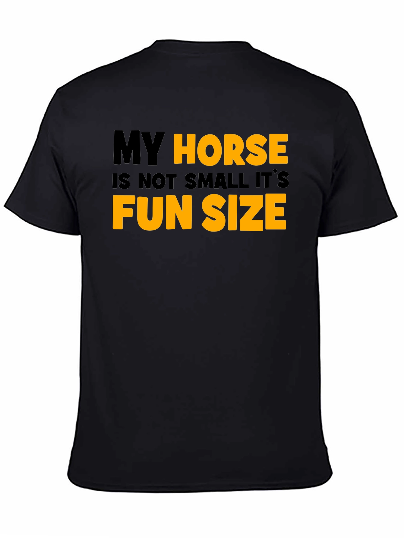 Funny Horse Owner T-Shirt - My Horse is Fun Size! - 4
