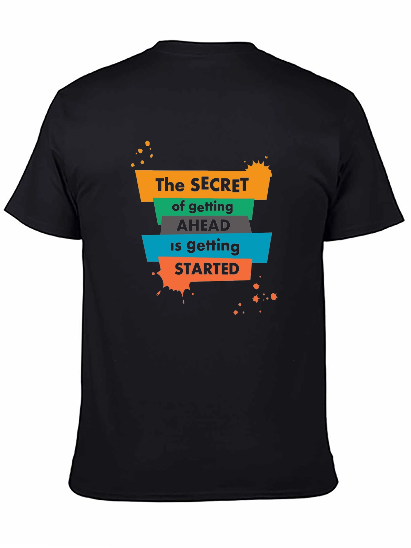 Black Inspirational Graphic T-Shirt - The Secret to Getting Ahead view 4